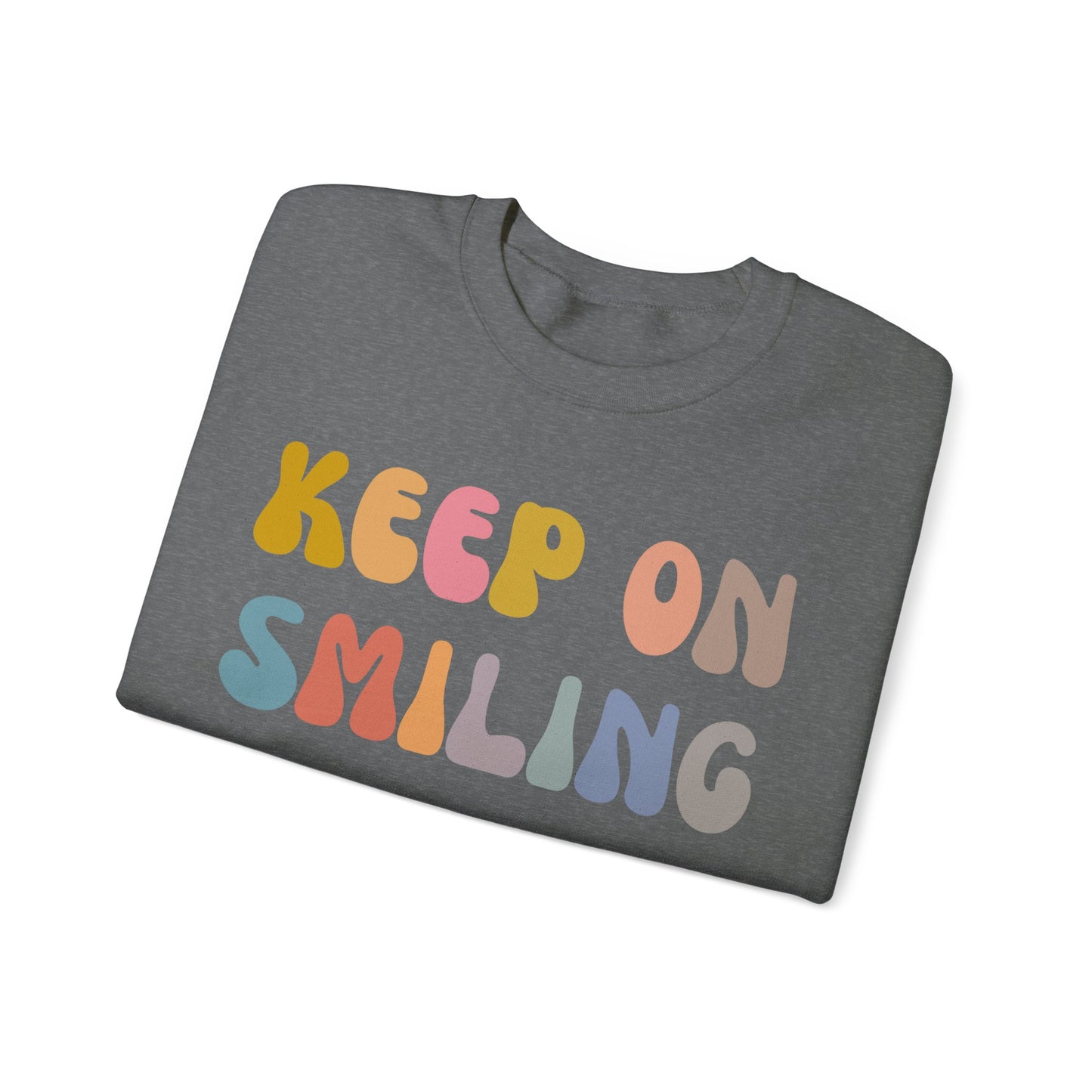 Keep On Smiling Sweatshirt, Encouragement Sweatshirt, Christian Mom Sweatshirt, Positivity Sweatshirt, Be Kind Sweatshirt, S1290