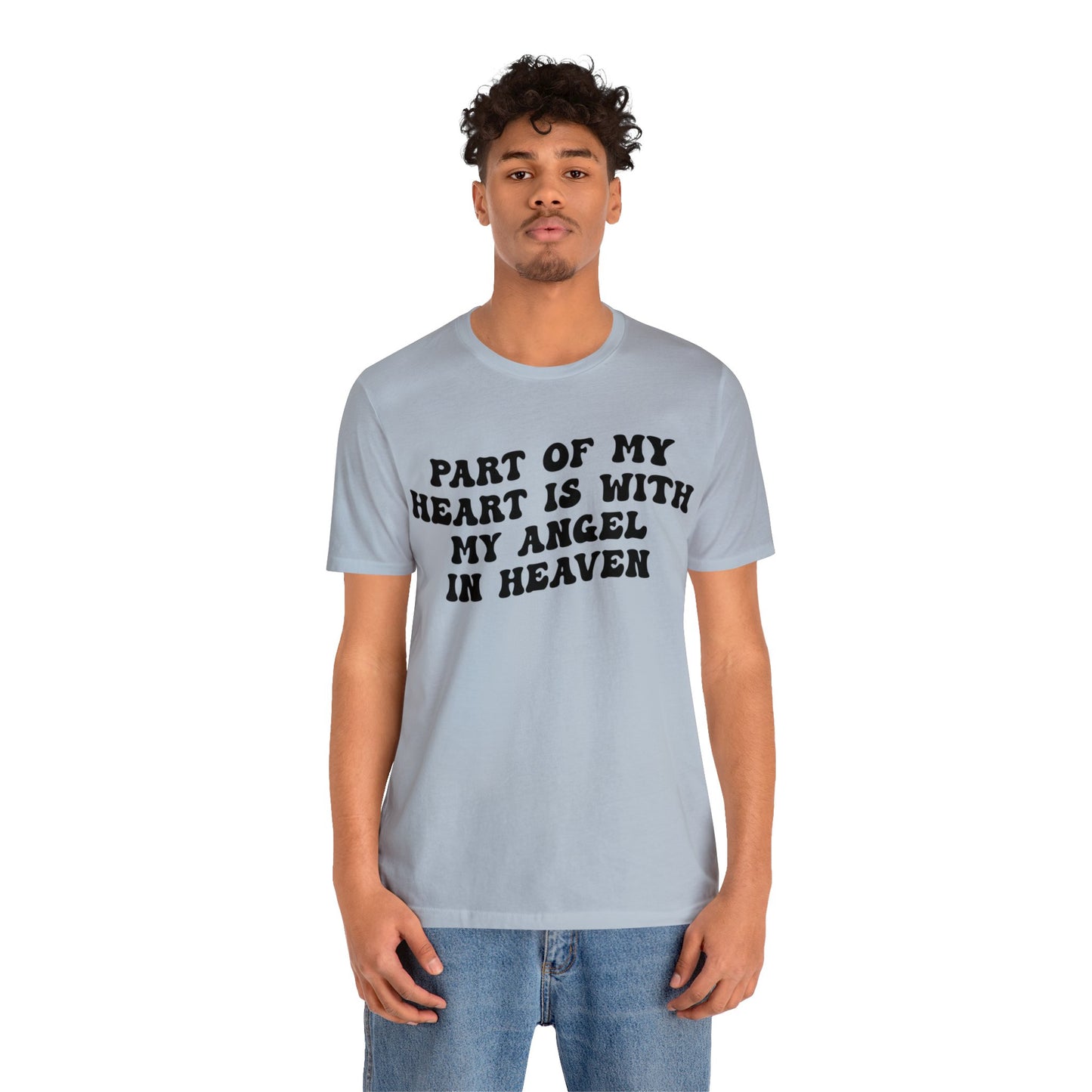 Part Of My Heart Is With My Angel In Heaven Shirt, Inspirational Shirt, Mom Shirt, Happy Life, Positive Shirt, Motivational Shirt, T1299