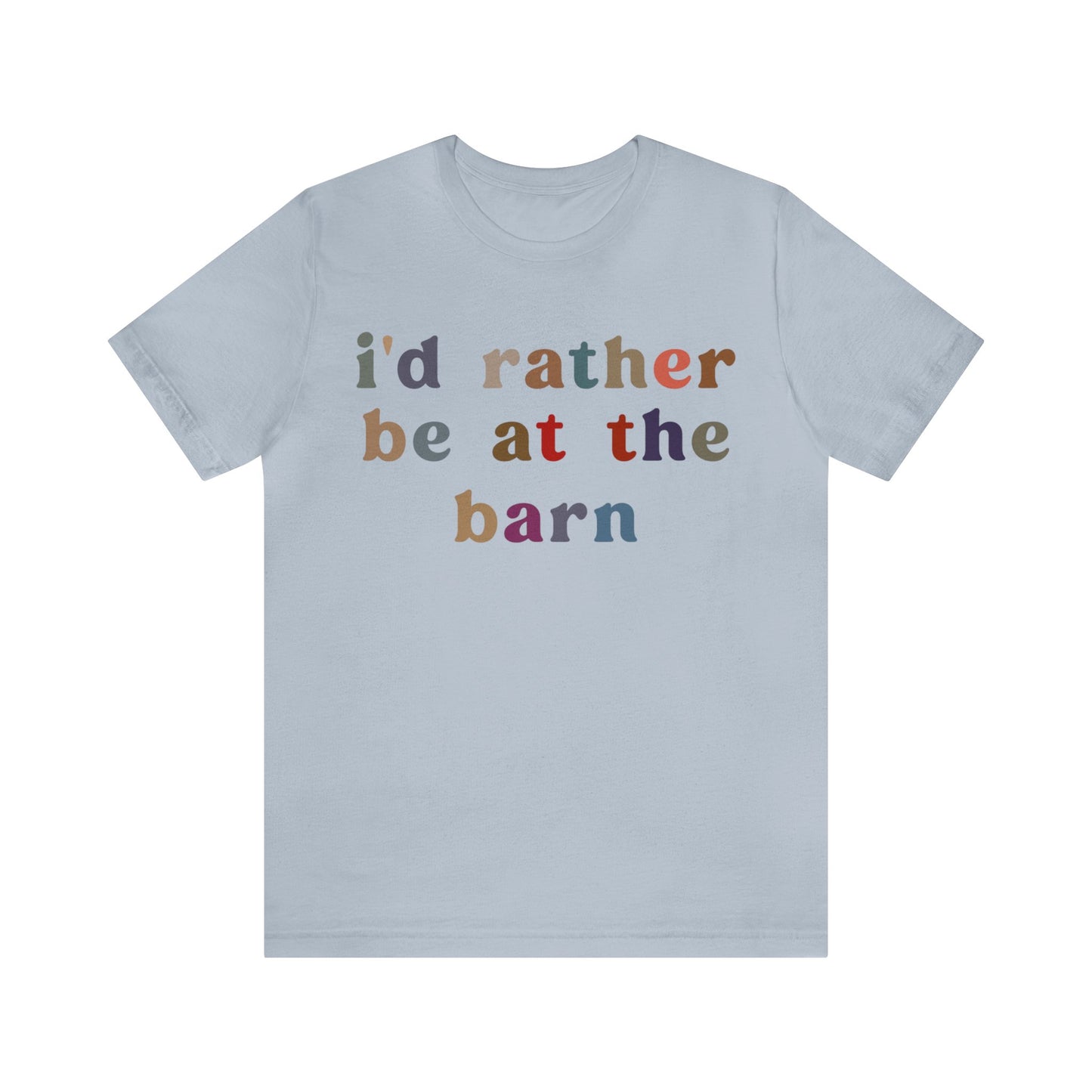 I’d Rather Be On My Barn Shirt, Country Mom Shirt, Farm Life Shirt, Farm Worker Shirt, Shirt for Mom, Horse Lover Shirt, T1201