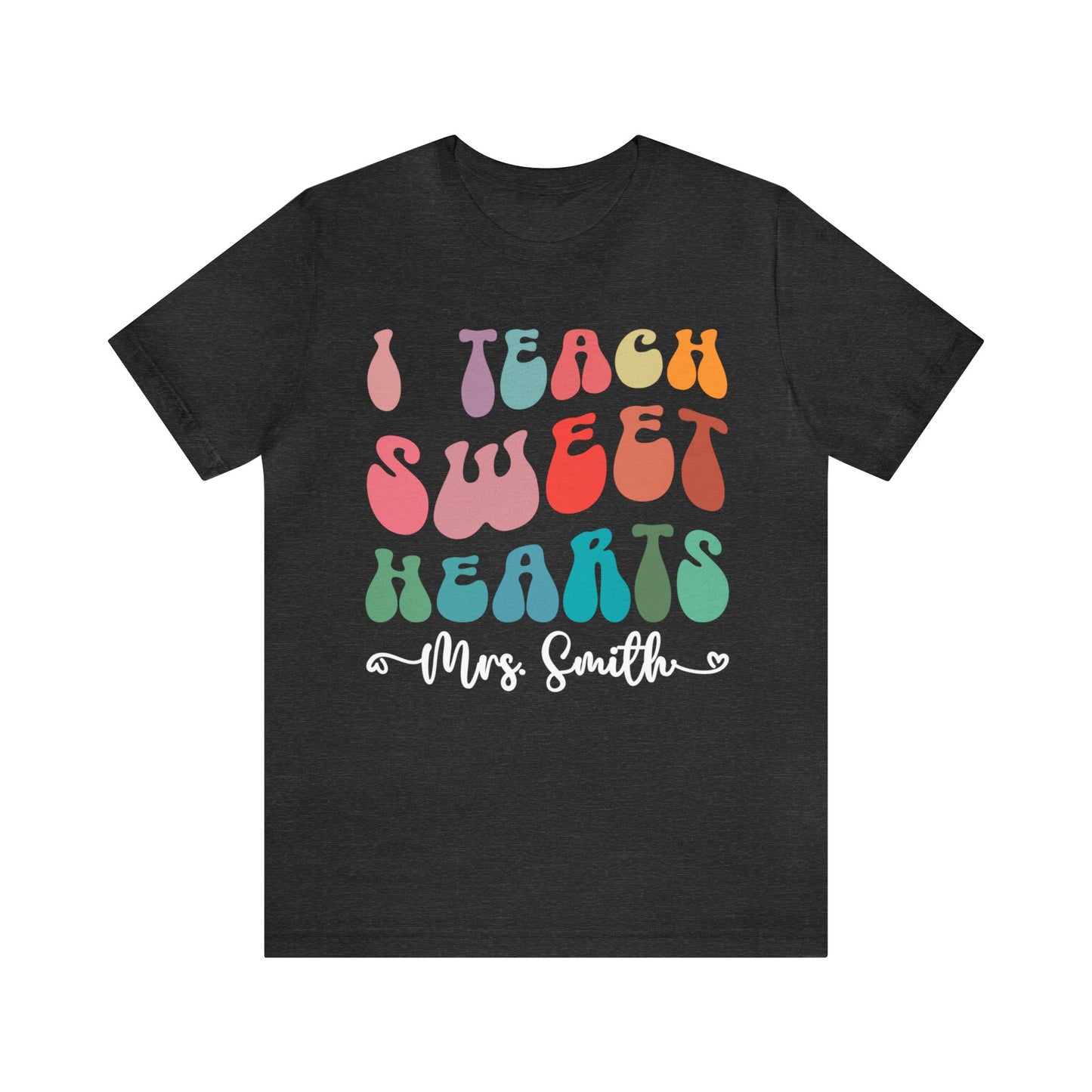 Personalized I Teach Sweethearts Valentines Day Shirt, Custom Teacher Valentine's Day Shirt for Teachers, Gift Sweater for Hearts Day, T1276