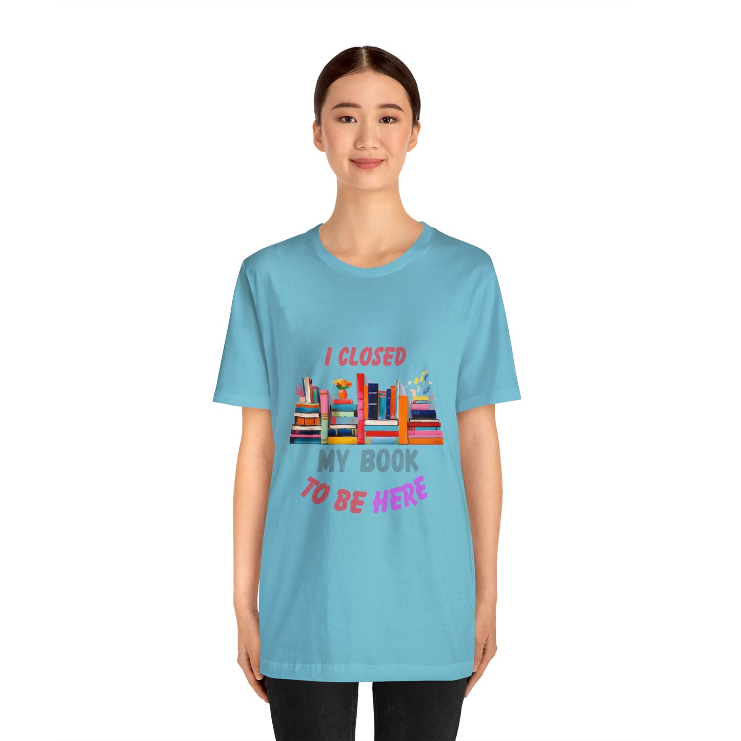 I closed my book to be here shirt, books and coffee shirt, T156
