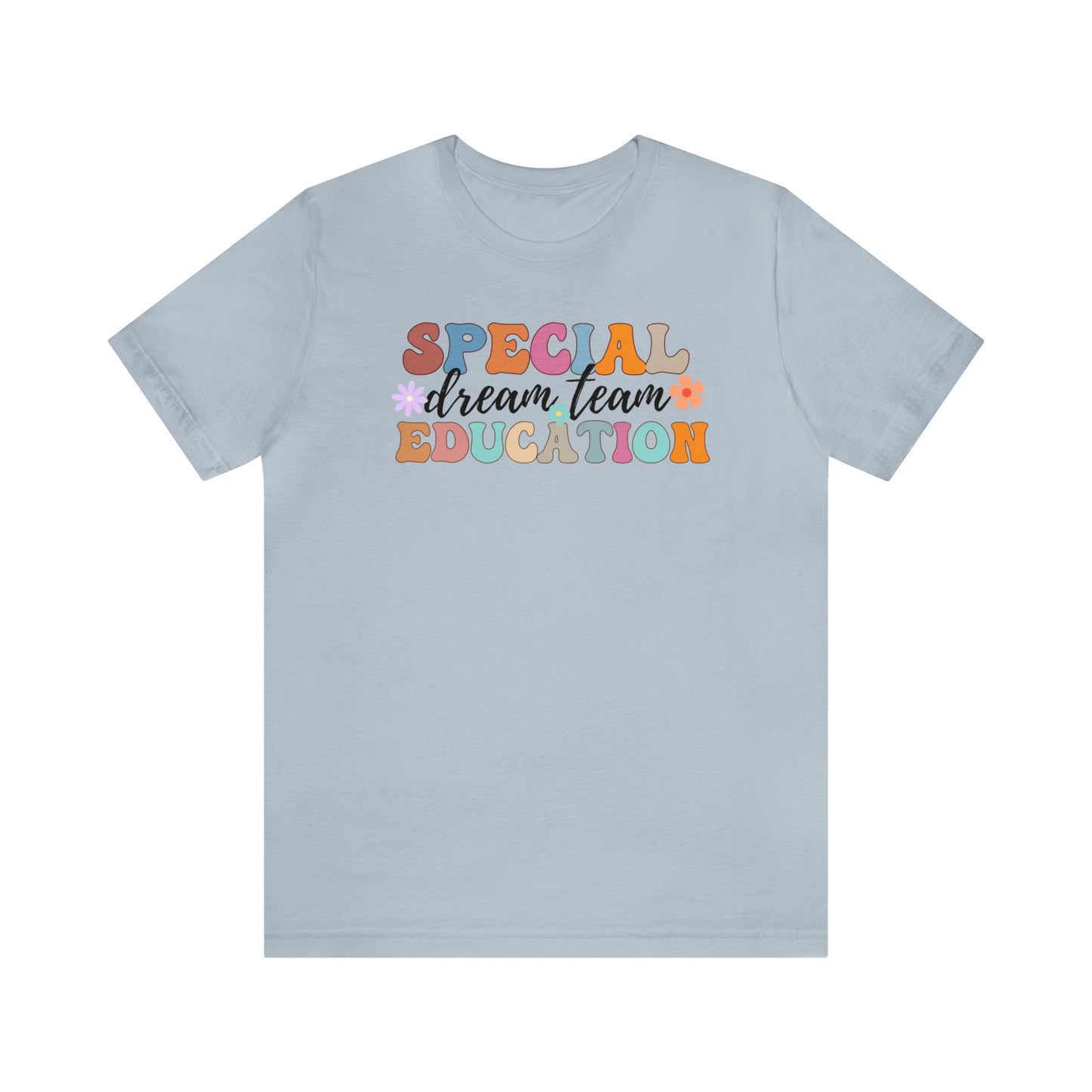 Special Education Dream Team Shirt, Cute SPED Teacher Shirt, Teacher Appreciation Shirt, Best Teacher Shirt, T578