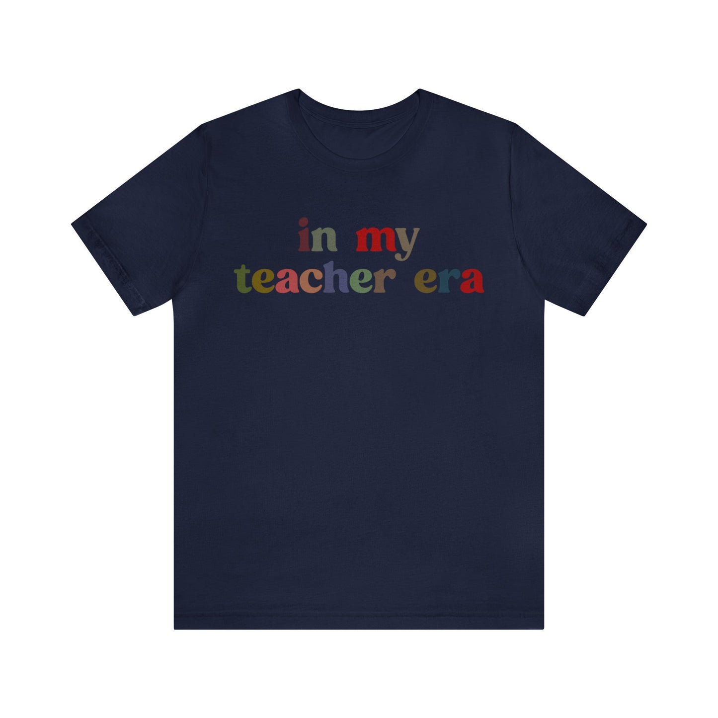 In My Teacher Era Shirt, New Teacher Shirt, Future Teacher Shirt, Funny Teacher Shirt, Teacher's Month Shirt, School Gift Shirt, T1352