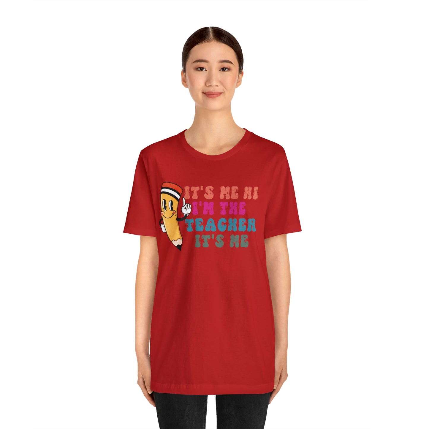 Its Me Hi Im the Teacher Its Me T-Shirt, Funny Trending Teacher Shirt, Teacher Gift Shirts For Teachers Funny Sayings Shirt, T539