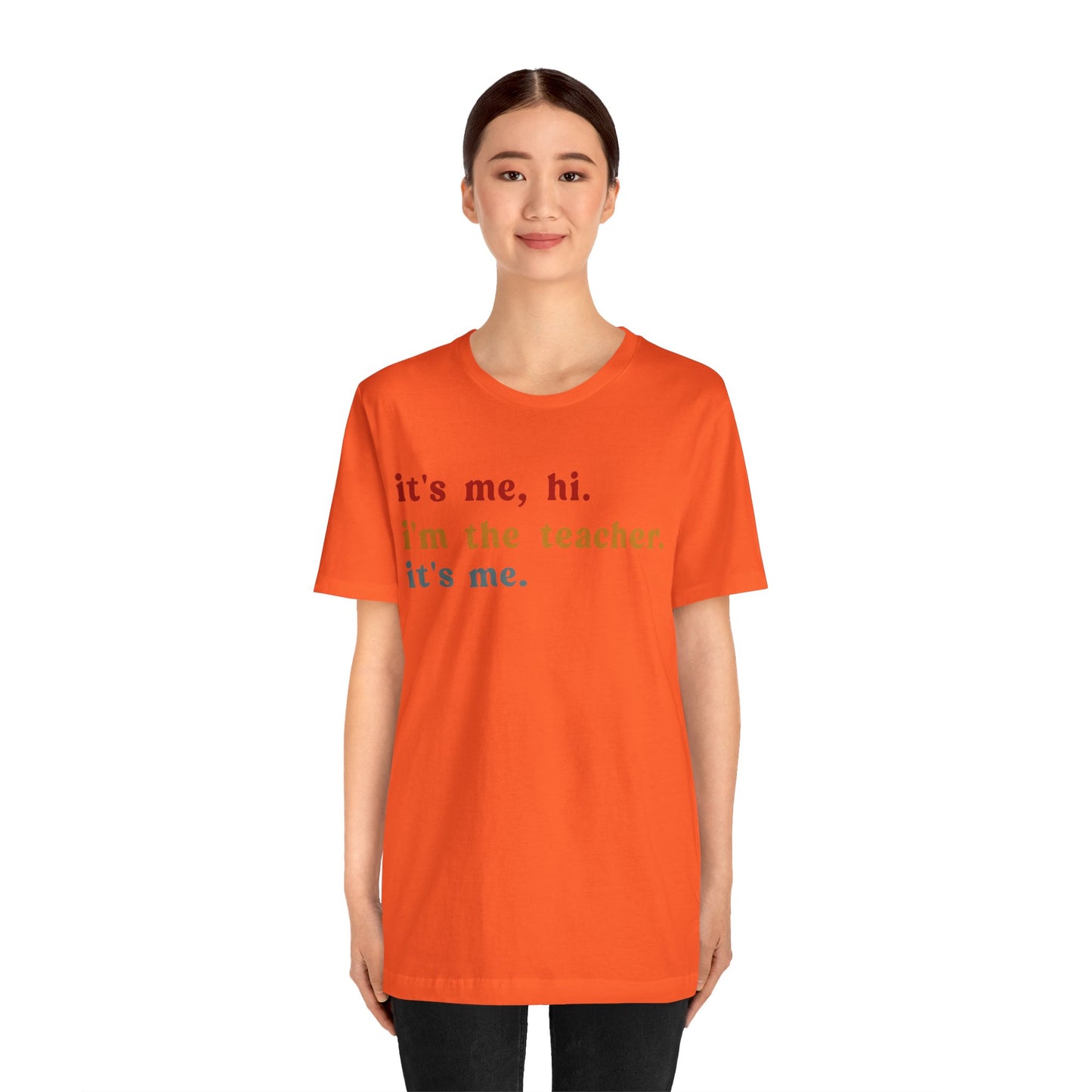 It's Me Hi I'm The Teacher It's Me Shirt, Teacher Gift, Best Teacher Shirt, Elementary Teacher, Teacher Appreciation Shirt, T1150