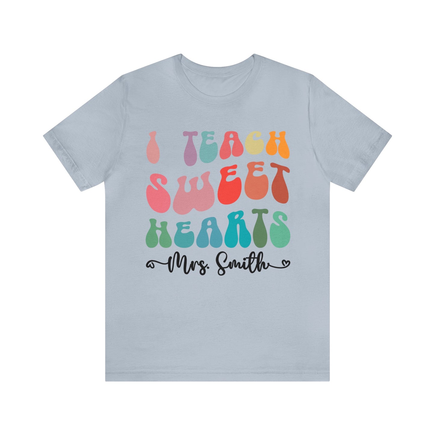 Personalized I Teach Sweethearts Valentines Day Shirt, Custom Teacher Valentine's Day Shirt for Teachers, Gift Sweater for Hearts Day, T1276