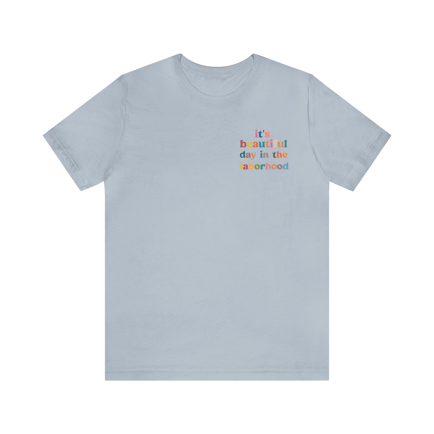 It's A Beautiful Day in the Laborhood Shirt, Labor And Delivery Nurse Tshirt, L and D Nursing, Obygyn Gift For Nurse, T749