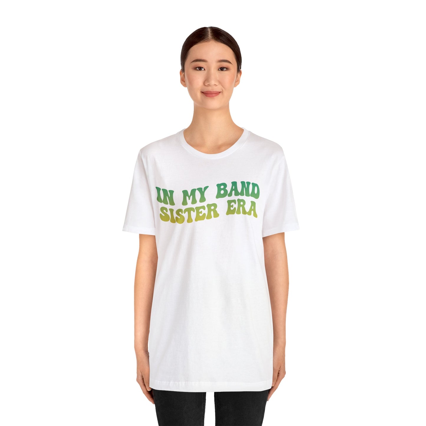 In My Band Sister Era Shirt, Gift for Sister, Shirt for Band, Band Sister Tee, Band Shirt for Sister, Gift for Band Sister, T1490