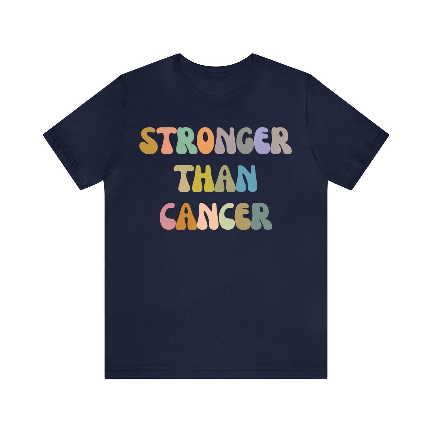 Stronger Than Cancer Shirt, Cancer Warrior Shirt, Cancer Survivor Shirt, Breast Cancer Awareness Shirt, Beat the Cancer Shirt, T1458