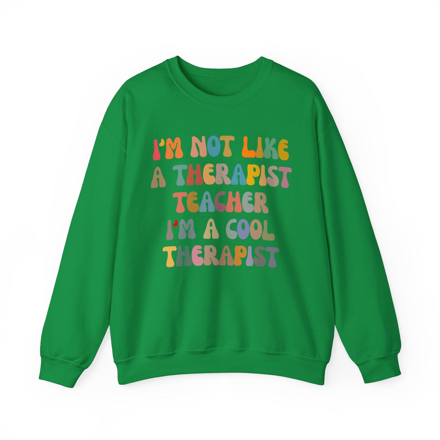 I'm Not Like A Therapist Teacher I'm A Cool Therapist Sweatshirt, Cool Therapist Appreciation Sweatshirt, Sweatshirt for Therapist, S1553