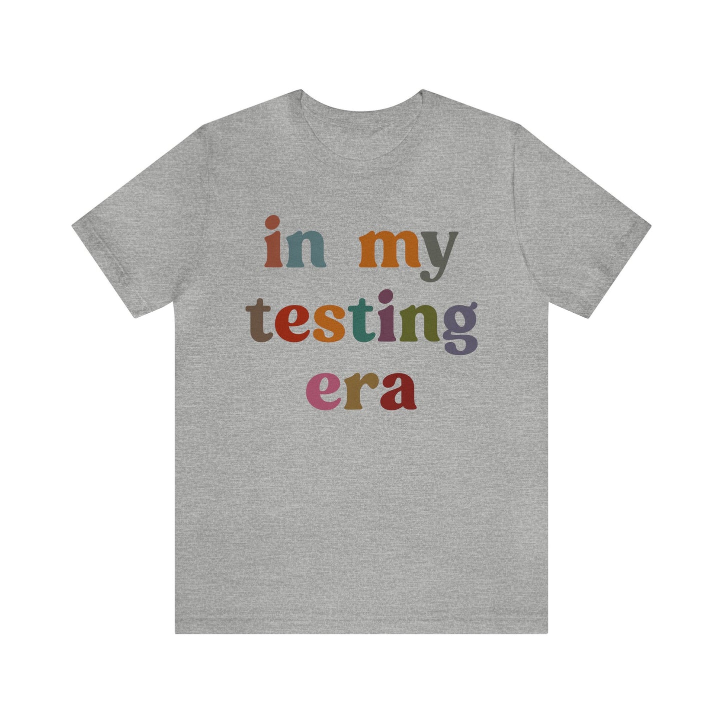 In My Testing Era Shirt, Exam Day Shirt, Funny Teacher Shirt, Teacher Appreciation Gift, Gift for Best Teachers, Teacher shirt, T1304
