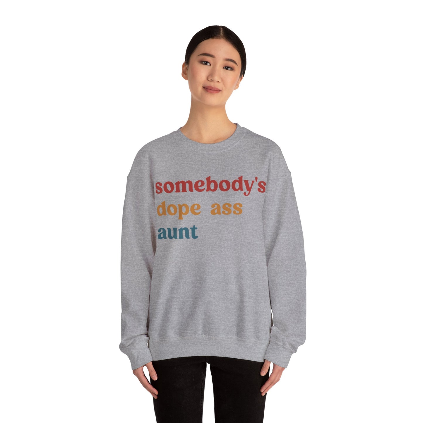 Somebody's Dope Ass Aunt Sweatshirt, Best Aunt Sweatshirt, New Aunt Sweatshirt, Funny Aunt Sweatshirt, Favorite Aunt Sweatshirt, S1210