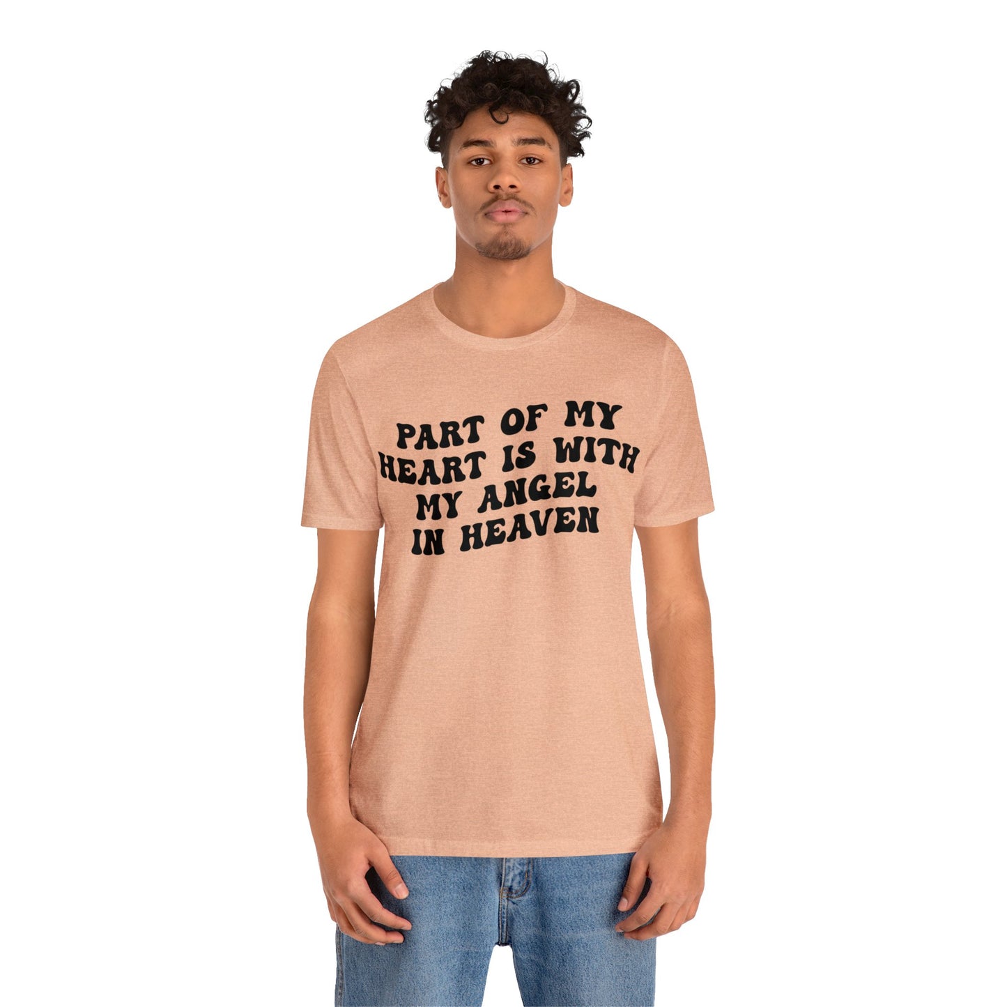 Part Of My Heart Is With My Angel In Heaven Shirt, Inspirational Shirt, Mom Shirt, Happy Life, Positive Shirt, Motivational Shirt, T1299