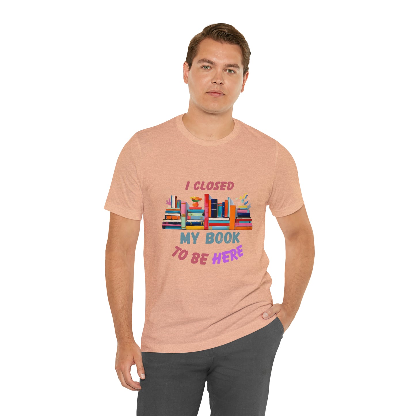 I closed my book to be here shirt, books and coffee shirt, T156