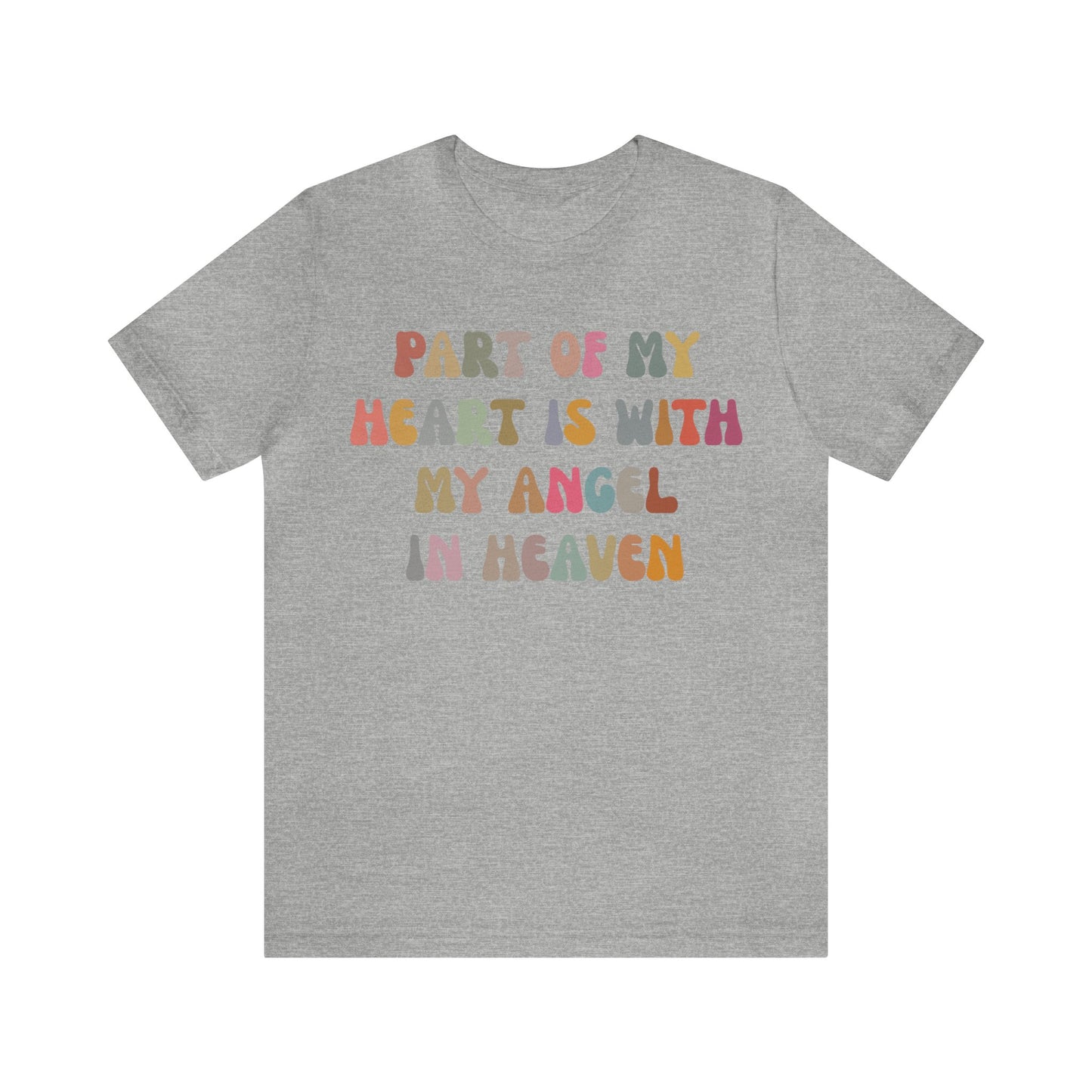 Part Of My Heart Is With My Angel In Heaven Shirt,Inspirational Shirt, Mom Shirt, Happy Life, Positive Shirt, Motivational Shirt, T1297