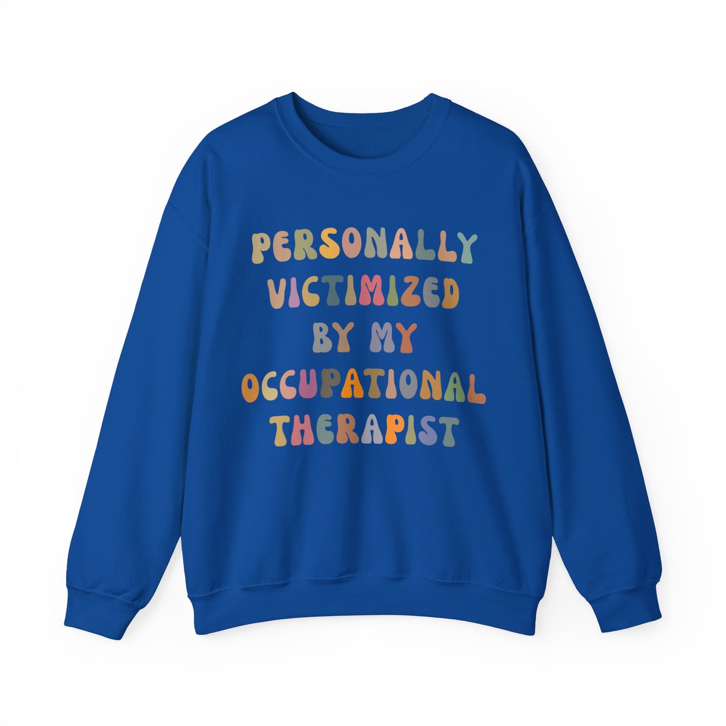 Personally Victimized By My Occupational Therapist Sweatshirt, Occupational Therapy Sweatshirt, Occupational Therapist Sweatshirt, S1162