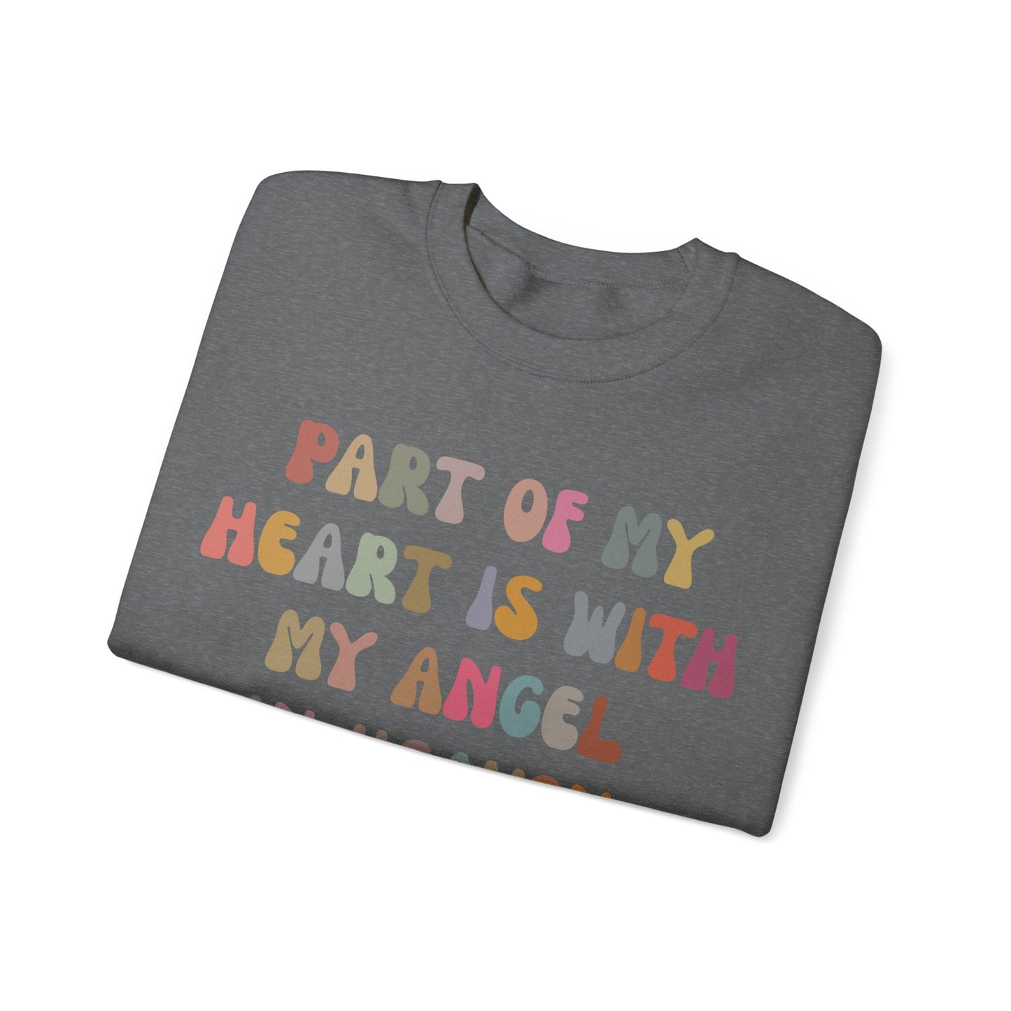 Part Of My Heart Is With My Angel In Heaven Sweatshirt, Inspirational Sweatshirt, Positive Sweatshirt, Motivational Sweatshirt, S1297