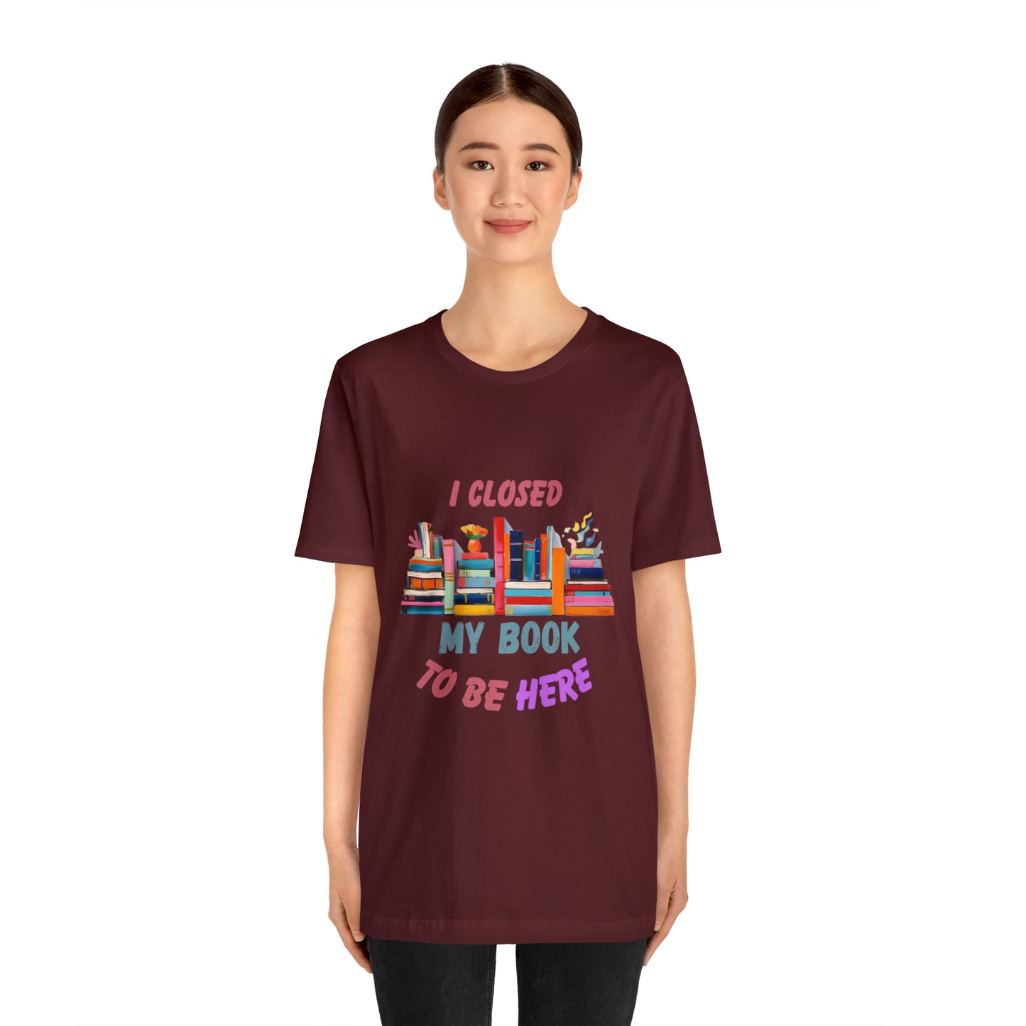 I closed my book to be here shirt, books and coffee shirt, T156