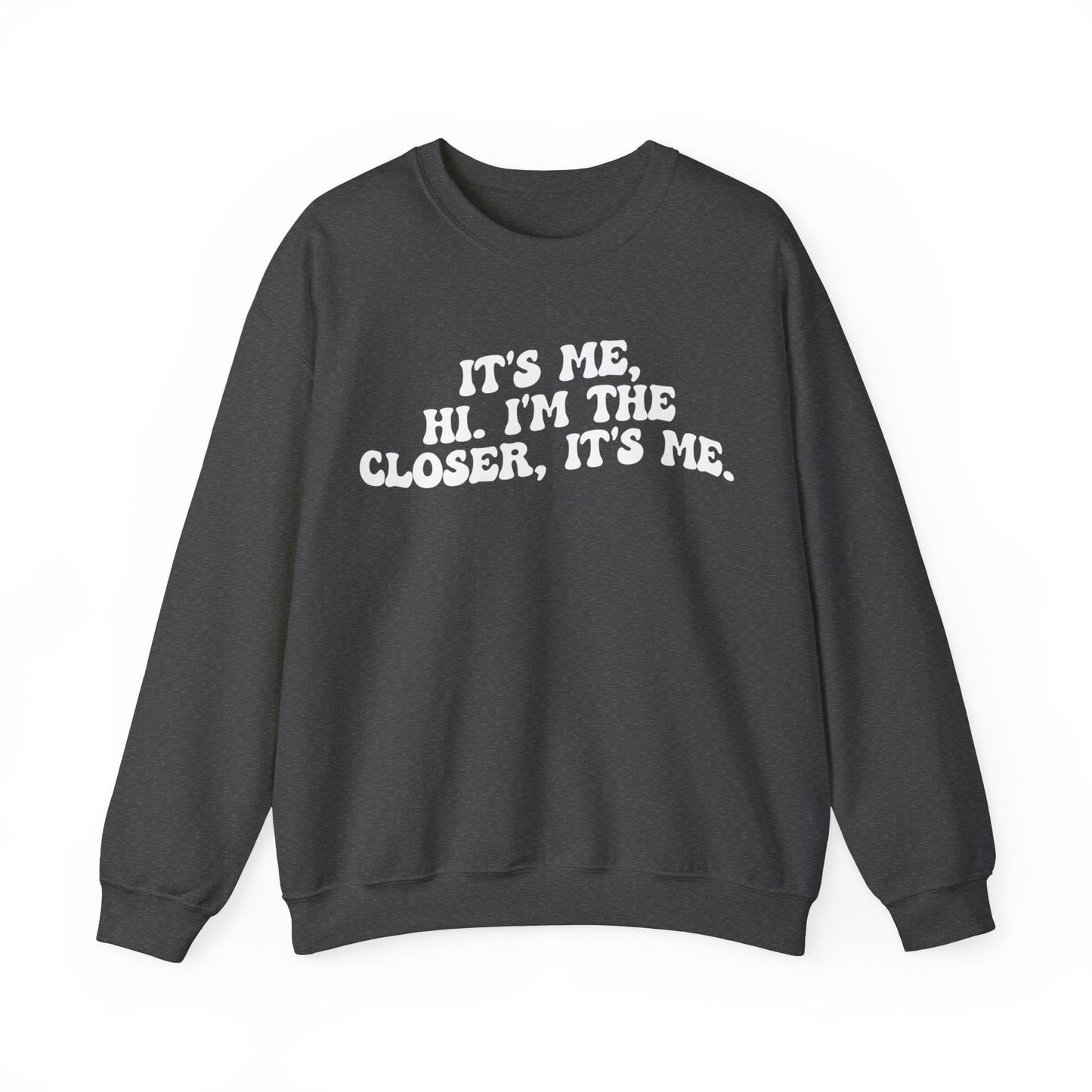It's Me Hi I'm The Closer It's Me Sweatshirt, Real Estate Closer Sweatshirt, Real Estate Professional Sweatshirt, Real Estate Agent, S1488