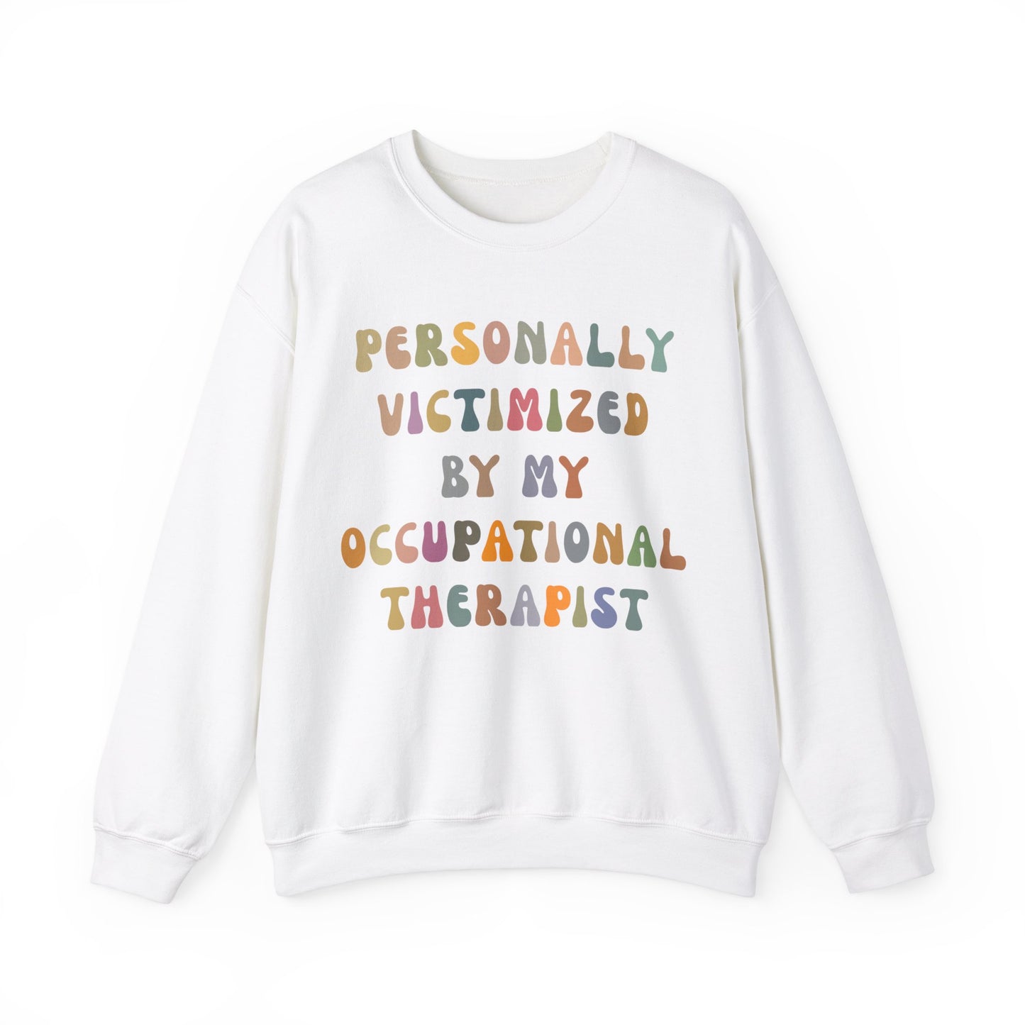 Personally Victimized By My Occupational Therapist Sweatshirt, Occupational Therapy Sweatshirt, Occupational Therapist Sweatshirt, S1162