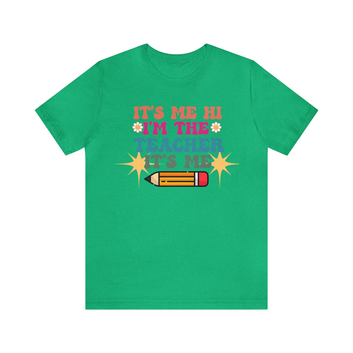 Its Me Hi Im the Teacher Its Me T-Shirt, Funny Trending Teacher Shirt, Teacher Gift Shirts For Teachers Funny Sayings Shirt, T540