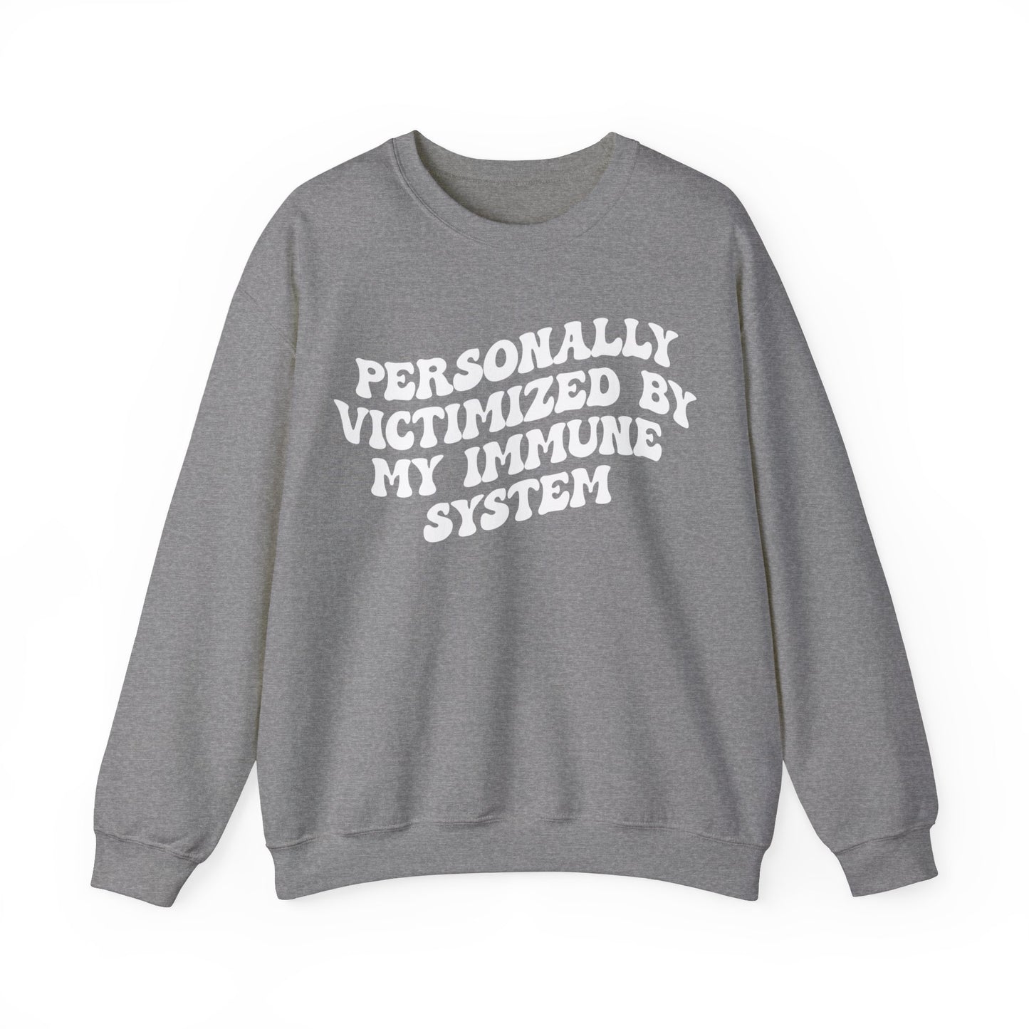 Personally Victimized By My Immune System Sweatshirt, Autoimmune Disease Awareness Sweatshirt, Shirt for Autoimmune Warriors, S1477