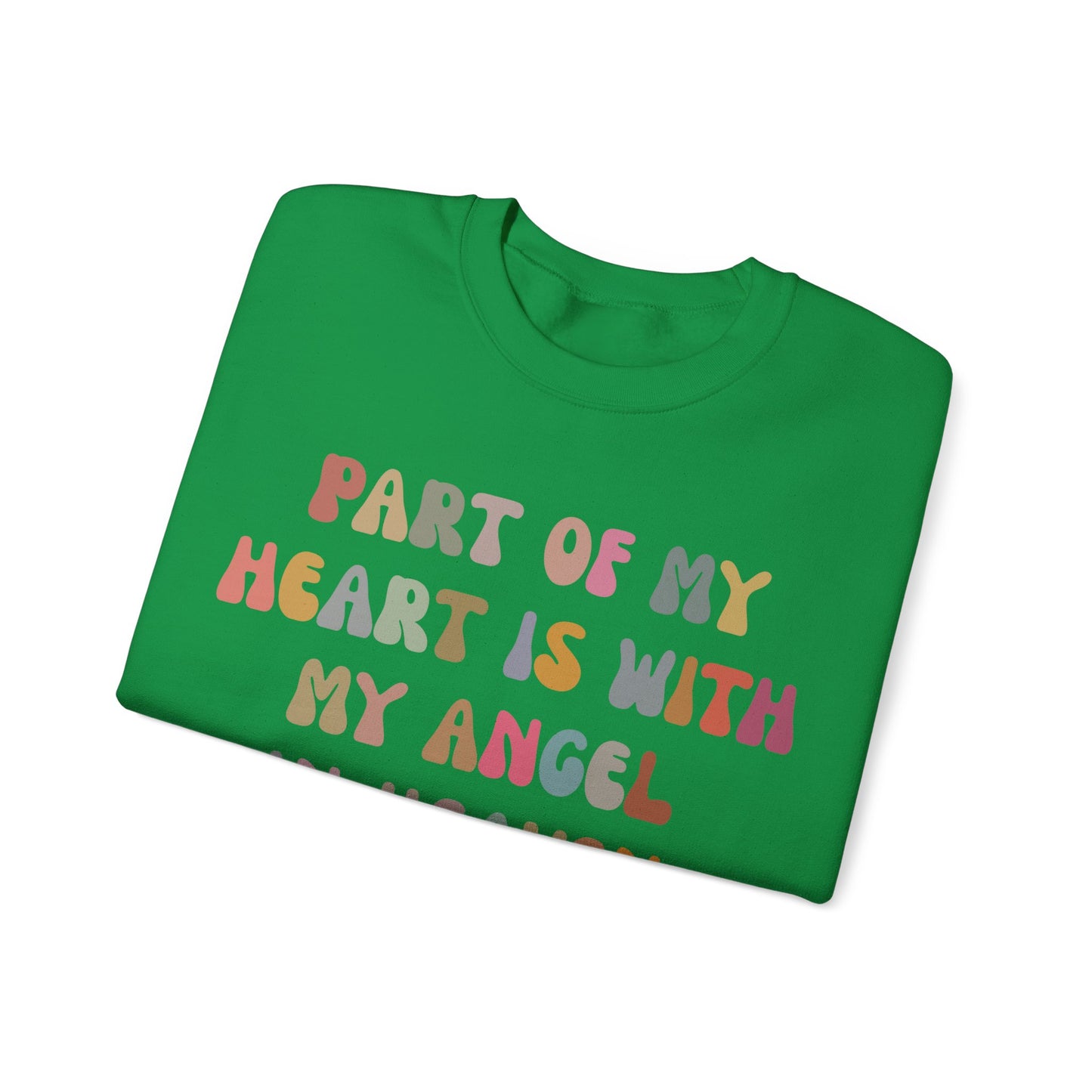 Part Of My Heart Is With My Angel In Heaven Sweatshirt, Inspirational Sweatshirt, Positive Sweatshirt, Motivational Sweatshirt, S1297