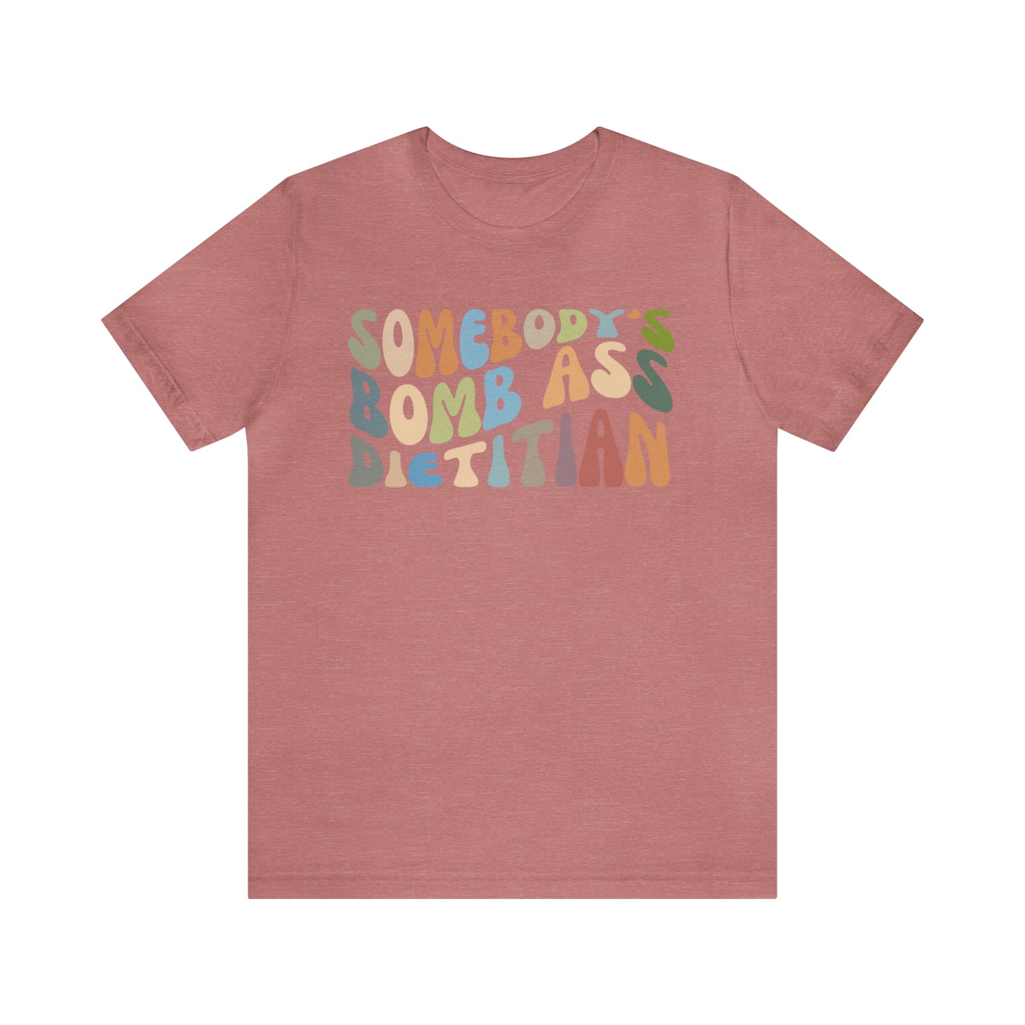 Funny Dietetics Shirt, Somebody's Bomb Ass Dietitian Shirt, Nutritionist Shirt, T296