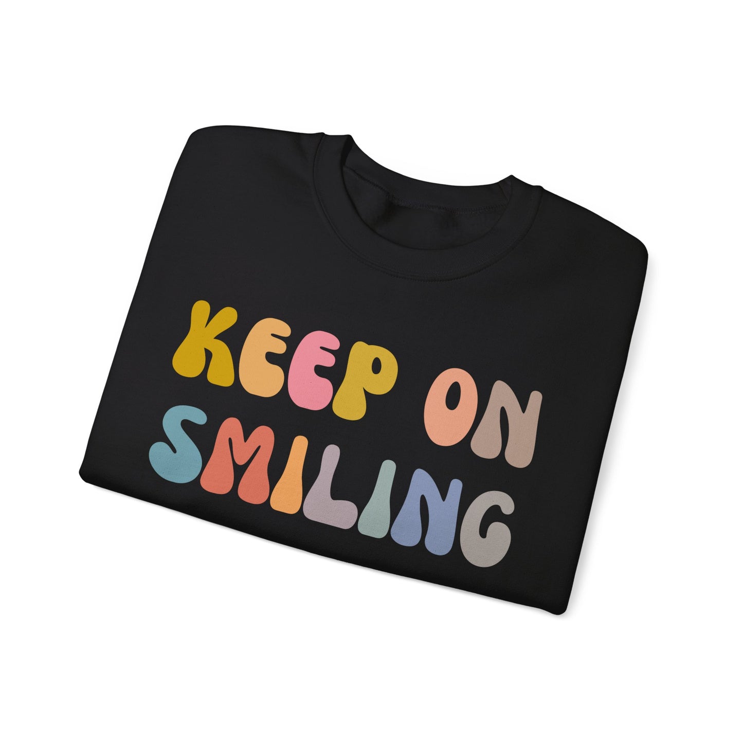 Keep On Smiling Sweatshirt, Encouragement Sweatshirt, Christian Mom Sweatshirt, Positivity Sweatshirt, Be Kind Sweatshirt, S1290