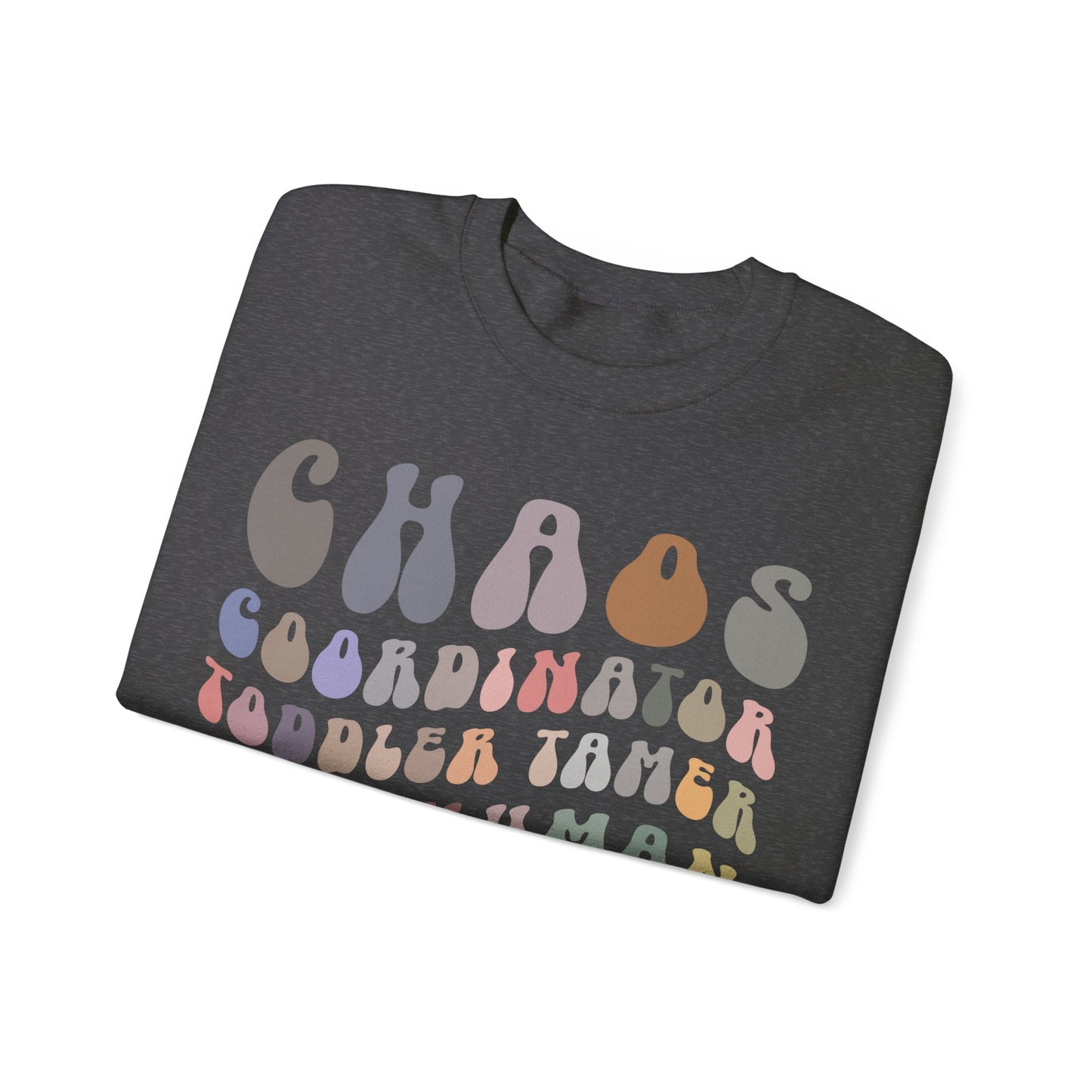 Chaos Coordinator Toddler Tamer Tiny Human Herder Sweatshirt, Kindergarten Teacher Sweatshirt, Toddler Sweatshirt, Mom Sweatshirt, S1282