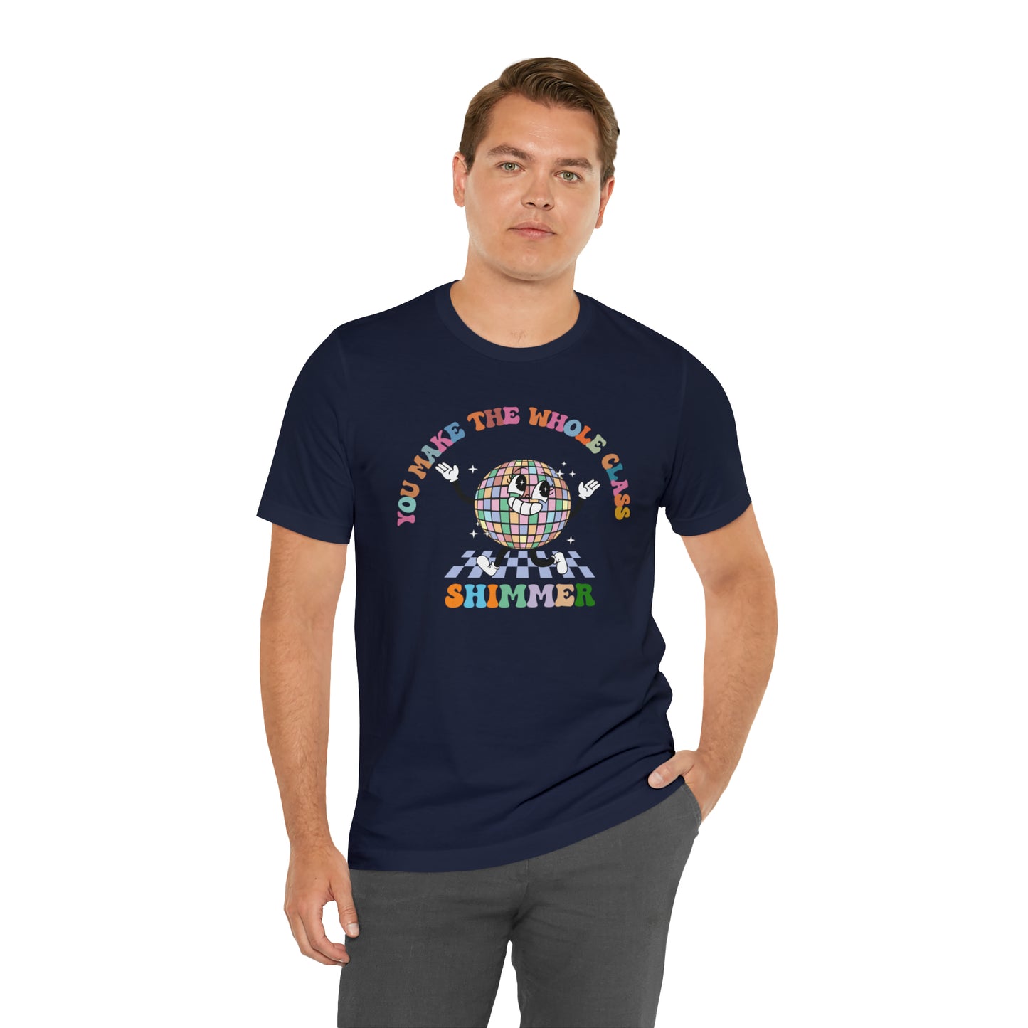 You Make The Whole Class Shimmer Shirt, Best Teacher Shirt, Teacher Appreciation, Cool Teacher Shirt, Cool Teachers Club, T622