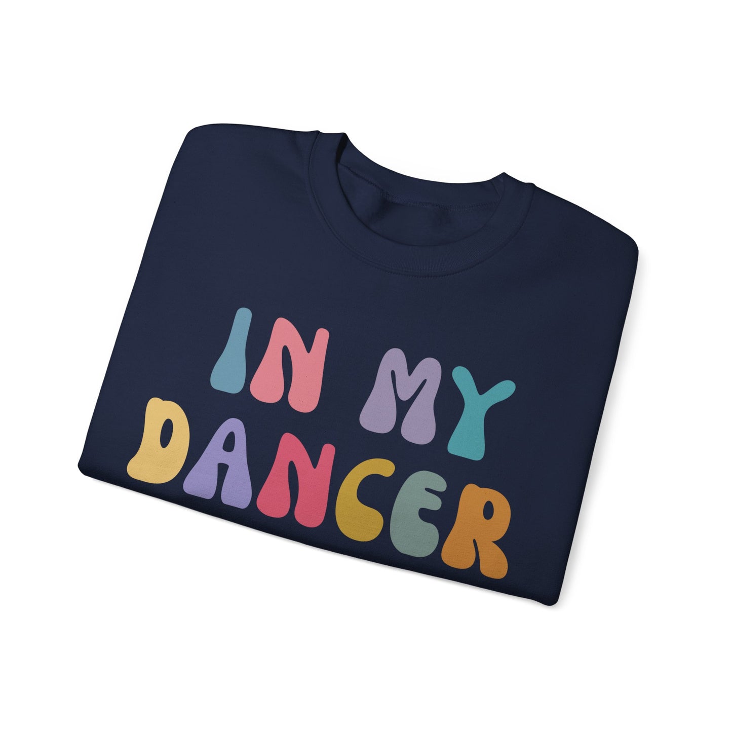 In My Dancer Era Sweatshirt, Gift for Dance Instructor, Dancing Master Sweatshirt, Dance Day Sweatshirt for Dancer, S1121