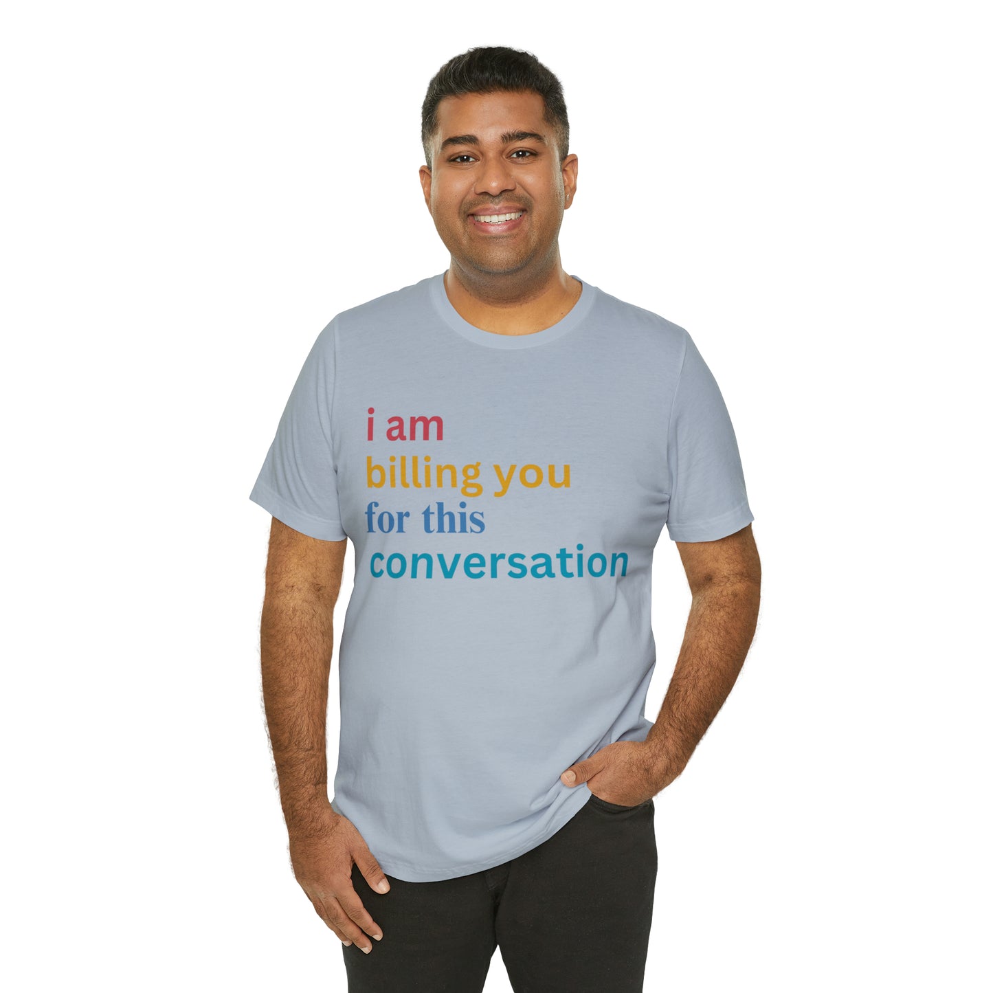 I Am Billing You For This Conversation Shirt, Funny Psychologist Shirt, Law Student Gif, T235