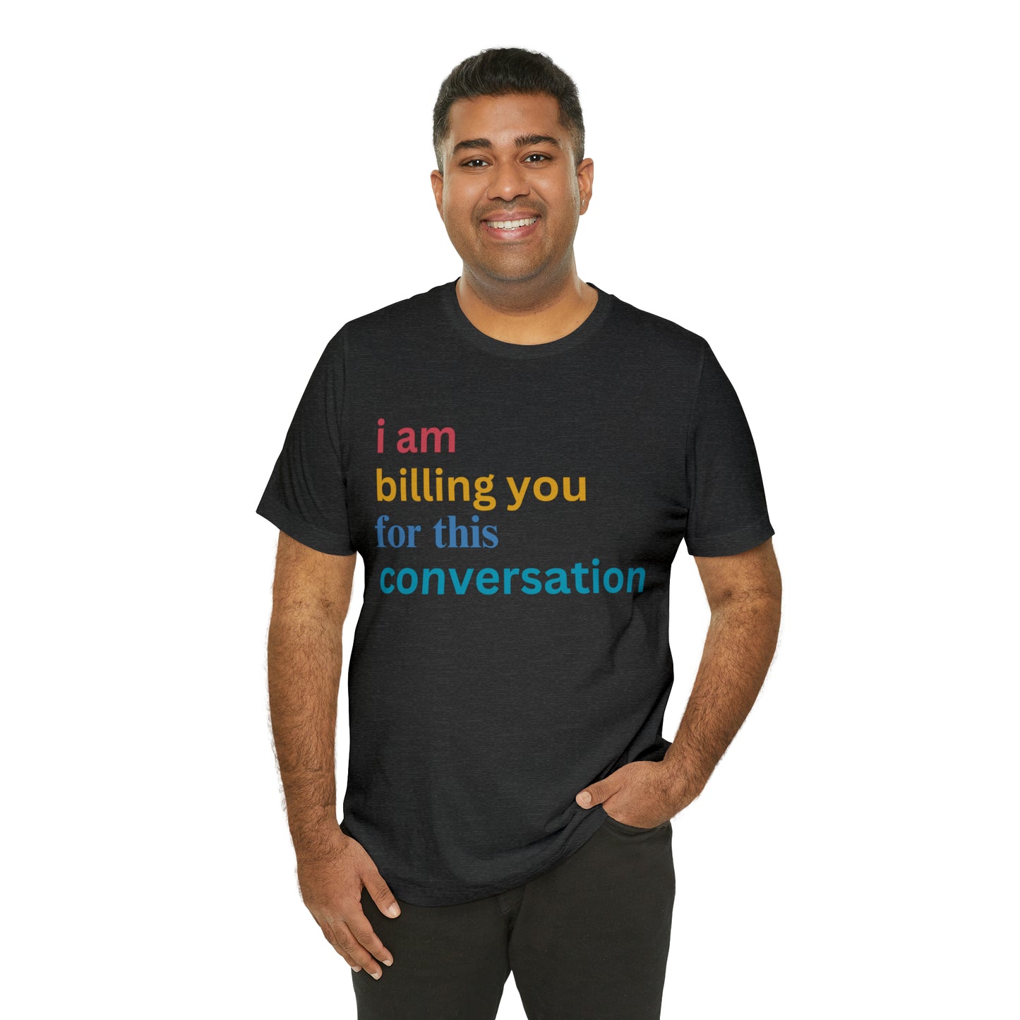 I Am Billing You For This Conversation Shirt, Funny Psychologist Shirt, Law Student Gif, T235