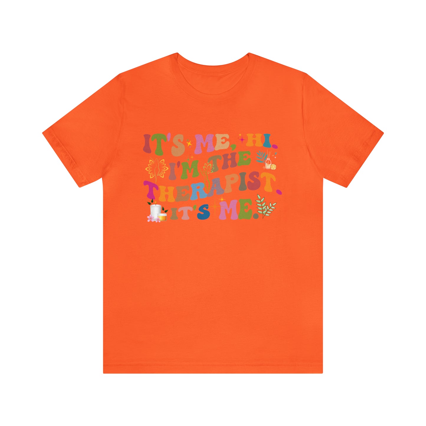 It's Me Hi I'm The Therapist It's Me Shirt, Mental Health Tee, Therapist Appreciation Tee, Therapist Gift, Best Therapist Tee, T790