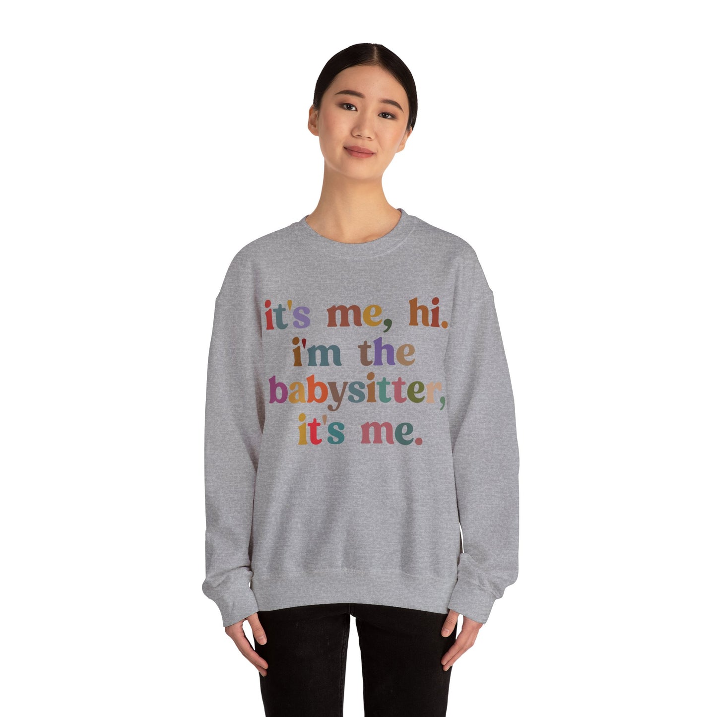 It's Me Hi I'm The Babysitter It's Me Sweatshirt, Favorite Babysitter Sweatshirt, Best Nanny Sweatshirt, Babysitter Appreciation Gift, T1105