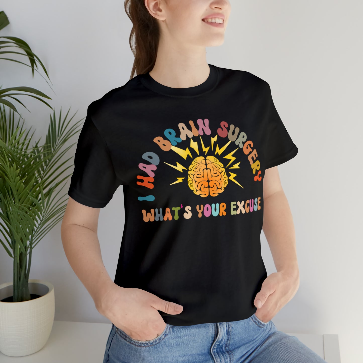 Brain Surgery Shirt, I Had Brain Surgery What's your Excuse, Cancer Awareness Shirt, Brain Cancer Support, T448
