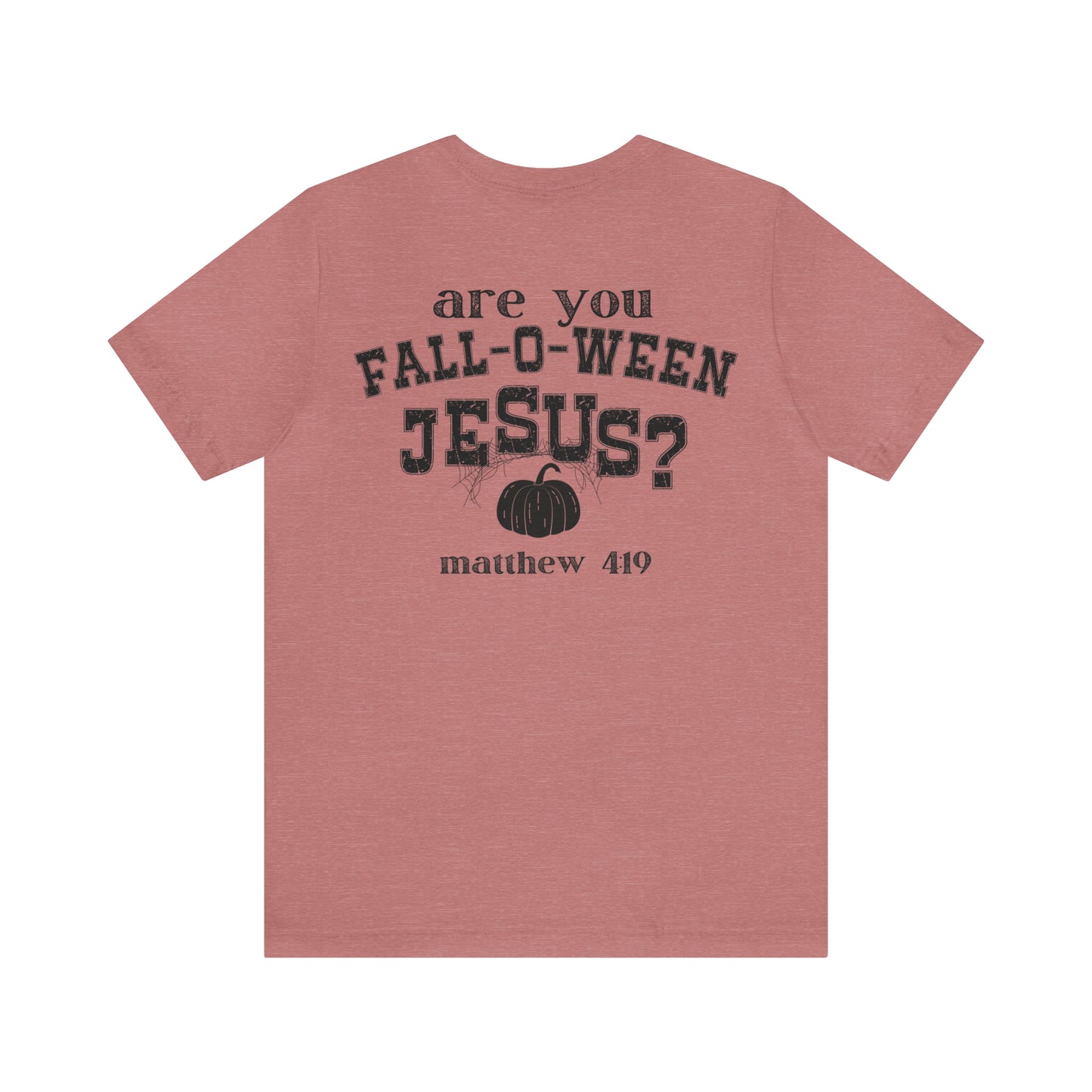 Are You Falloween Jesus Matthew 4:19 Shirt , Are You Fall-O-Ween, Fall Christian Shirt, Fall Religious Shirt, T629