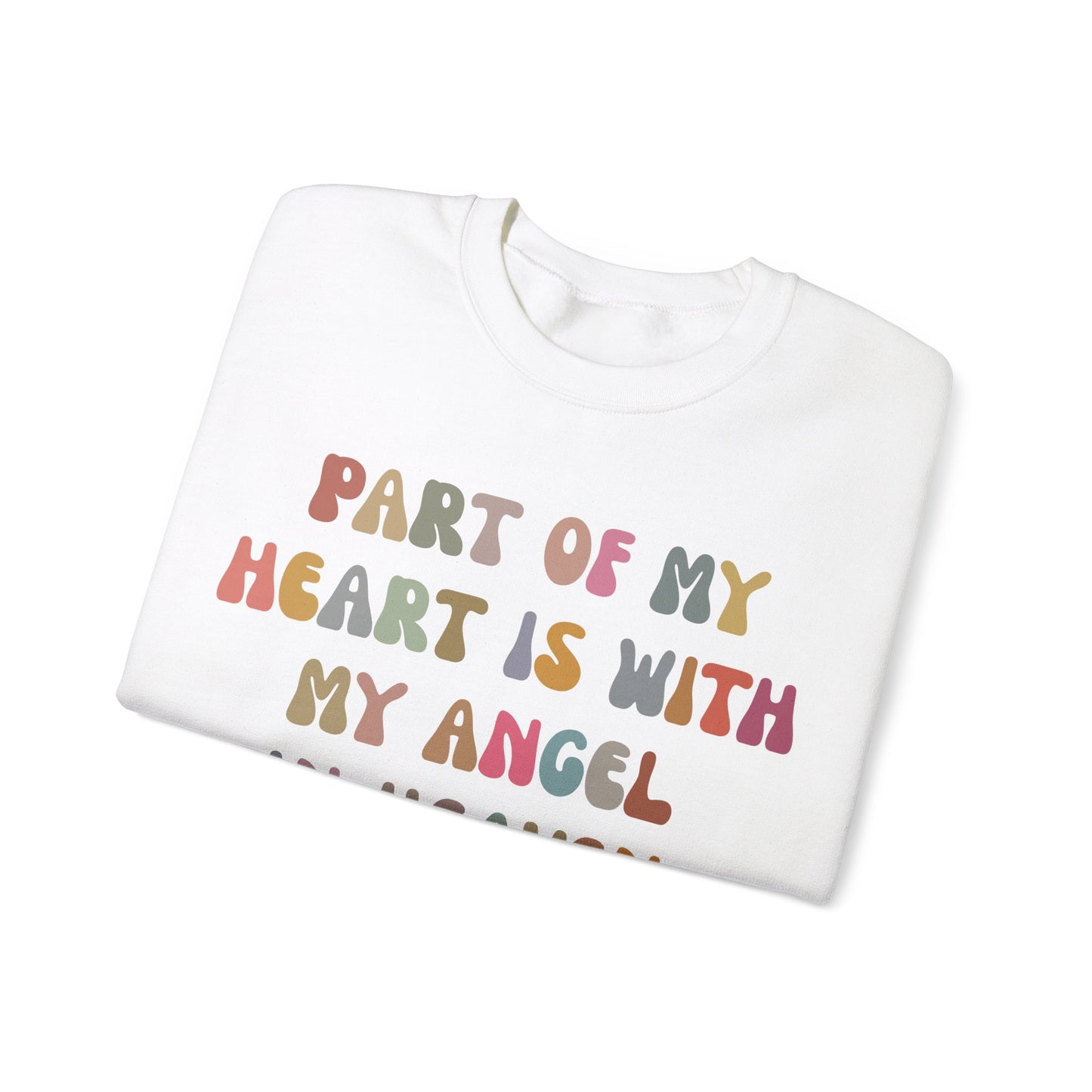 Part Of My Heart Is With My Angel In Heaven Sweatshirt, Inspirational Sweatshirt, Positive Sweatshirt, Motivational Sweatshirt, S1297