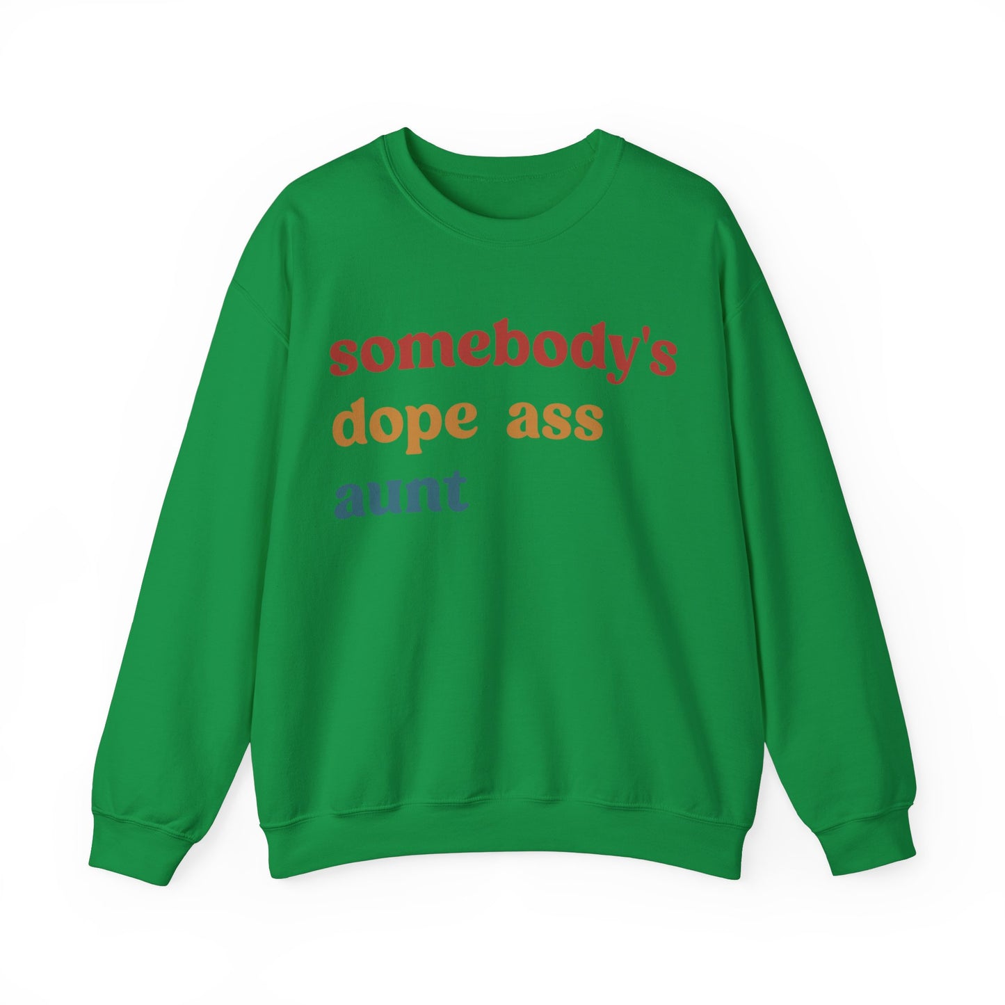 Somebody's Dope Ass Aunt Sweatshirt, Best Aunt Sweatshirt, New Aunt Sweatshirt, Funny Aunt Sweatshirt, Favorite Aunt Sweatshirt, S1210