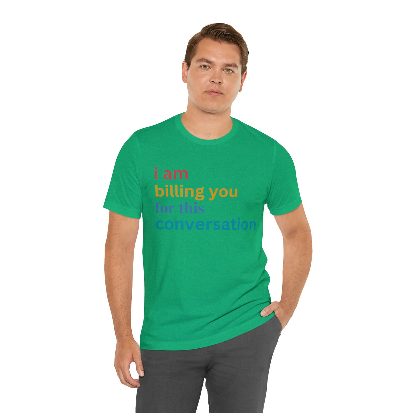 I Am Billing You For This Conversation Shirt, Funny Psychologist Shirt, Law Student Gif, T235