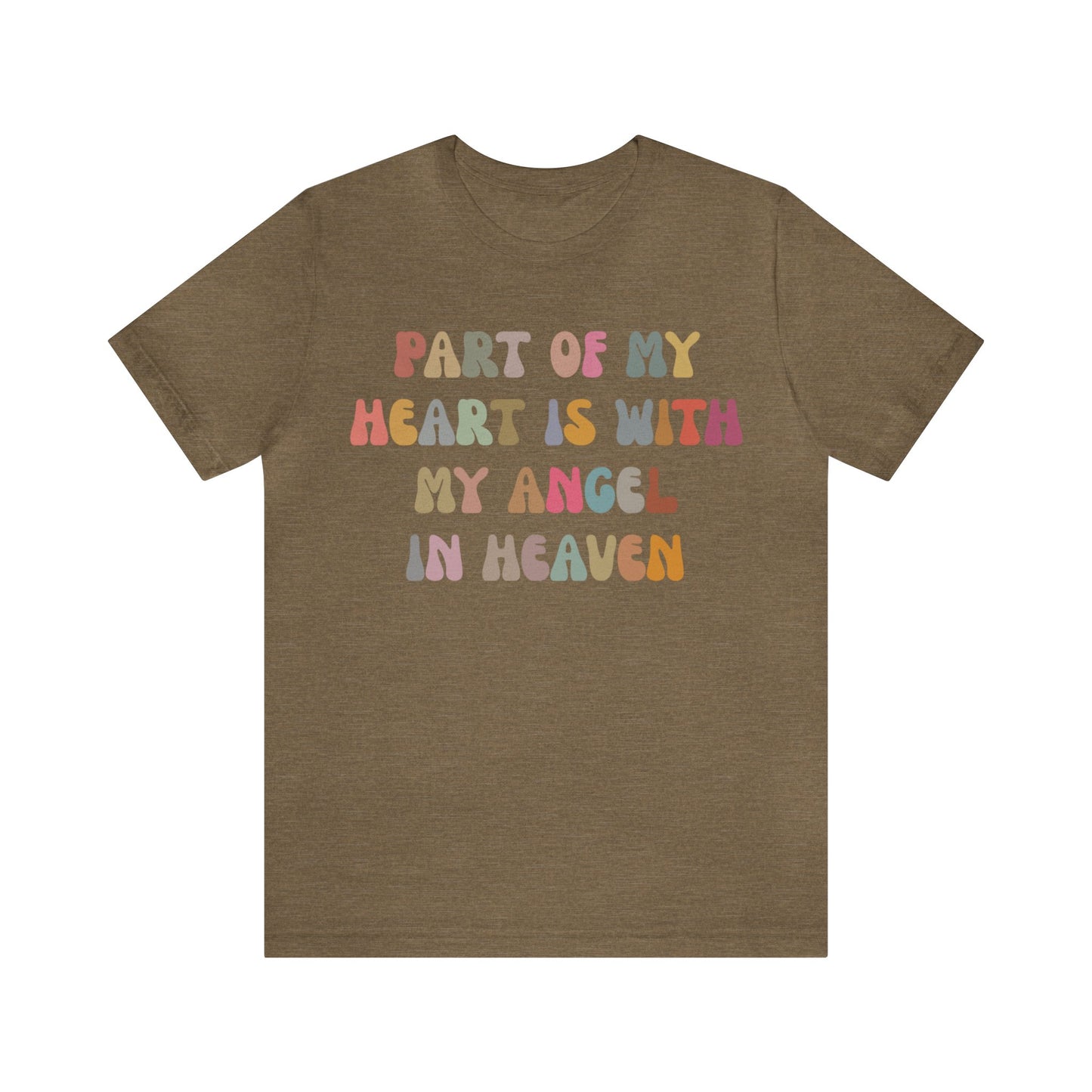 Part Of My Heart Is With My Angel In Heaven Shirt,Inspirational Shirt, Mom Shirt, Happy Life, Positive Shirt, Motivational Shirt, T1297