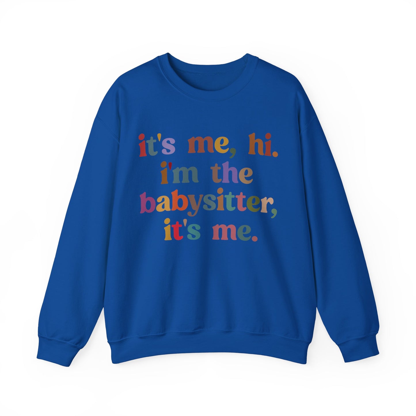 It's Me Hi I'm The Babysitter It's Me Sweatshirt, Favorite Babysitter Sweatshirt, Best Nanny Sweatshirt, Babysitter Appreciation Gift, T1105