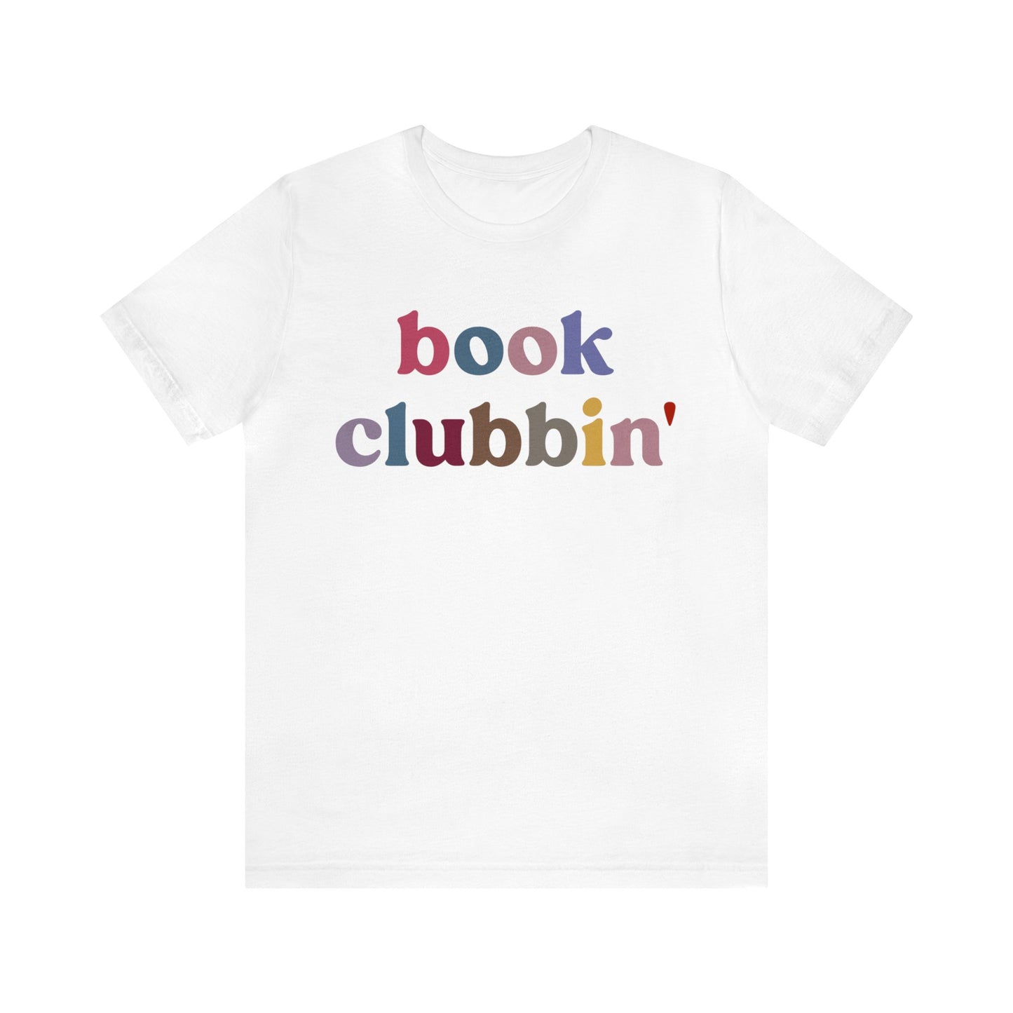 Book Clubbin' Shirt, Librarian Shirt for Bibliophile, Shirt for Teacher, Book Lovers Club Shirt, Book Nerd Shirt, Bookworm Gift, T1172