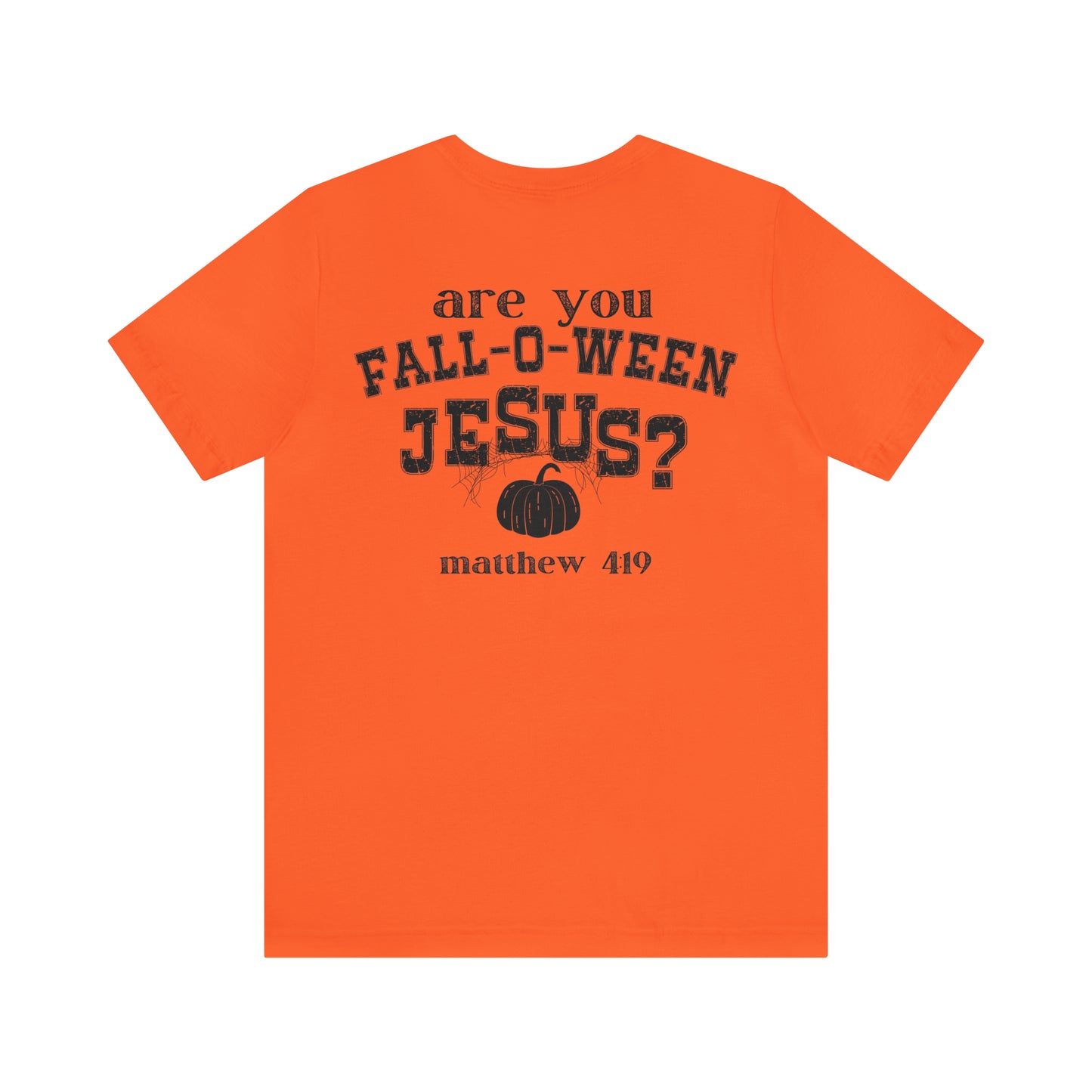 Are You Falloween Jesus Matthew 4:19 Shirt , Are You Fall-O-Ween, Fall Christian Shirt, Fall Religious Shirt, T629