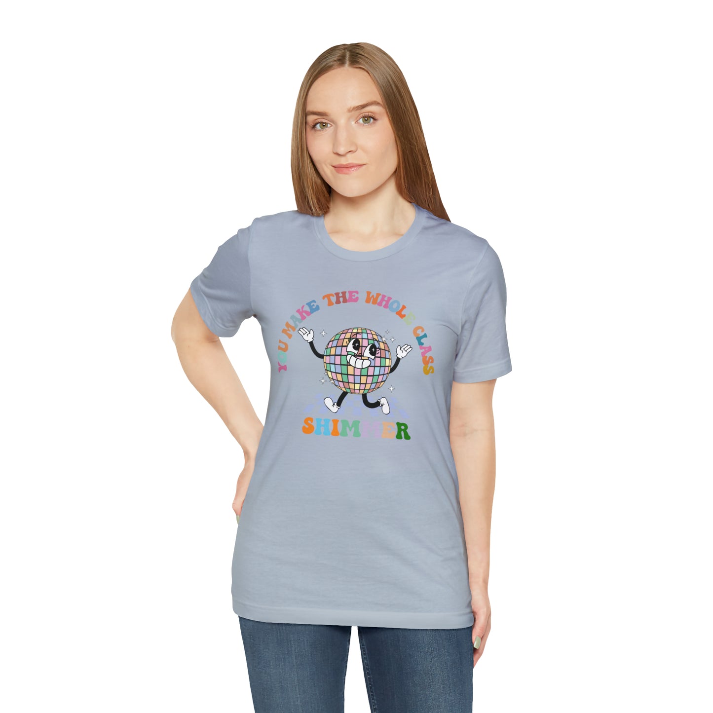 You Make The Whole Class Shimmer Shirt, Best Teacher Shirt, Teacher Appreciation, Cool Teacher Shirt, Cool Teachers Club, T622
