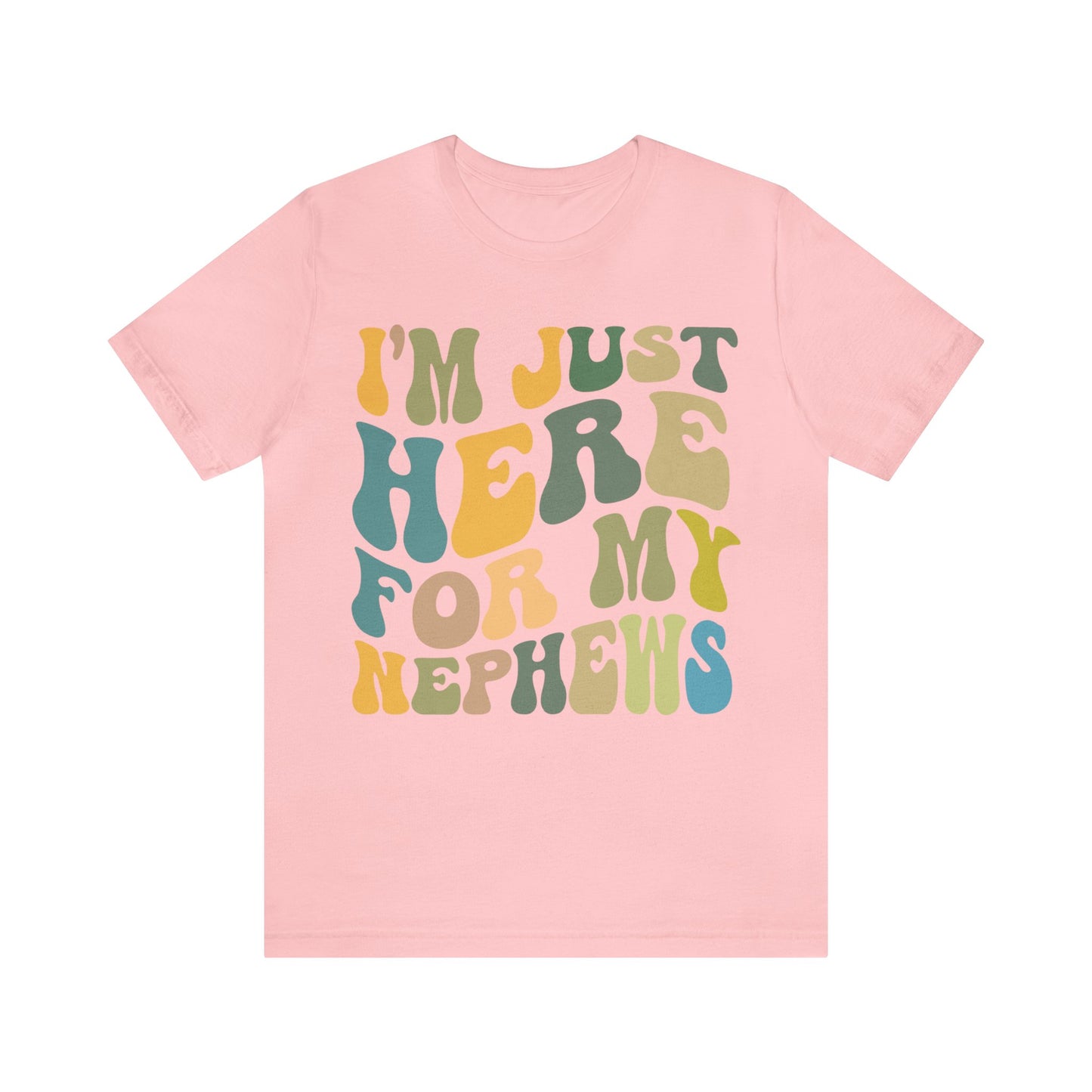 I'm Just Here for My Nephews Shirt, Gift for Cool Aunt, New Auntie Shirt, Best Aunt Shirt, Funny Aunt Shirt, Favorite Aunt Shirt, T1013