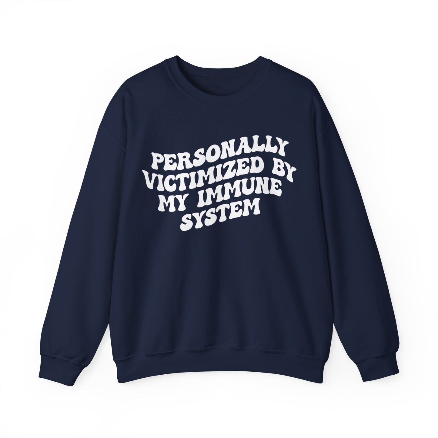 Personally Victimized By My Immune System Sweatshirt, Autoimmune Disease Awareness Sweatshirt, Shirt for Autoimmune Warriors, S1477