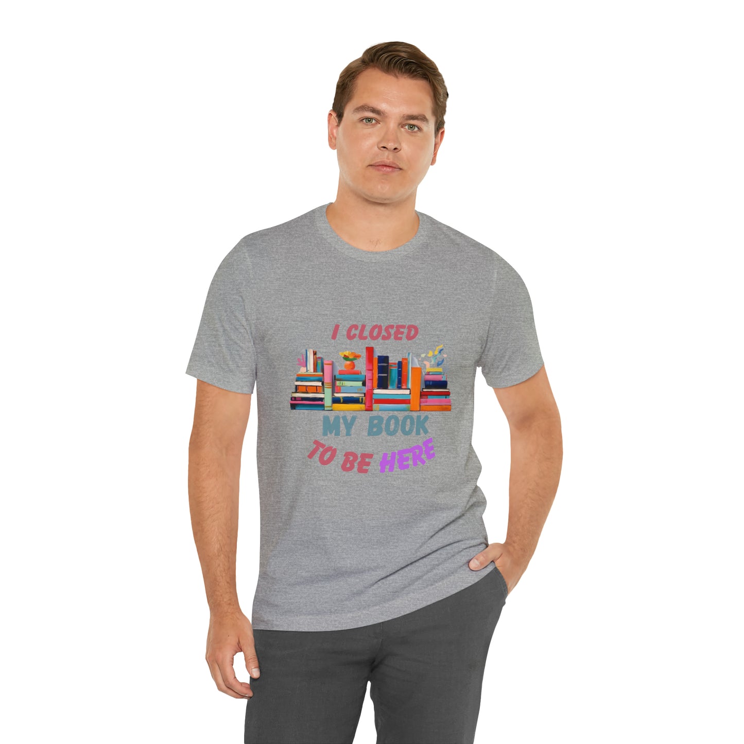 I closed my book to be here shirt, books and coffee shirt, T156