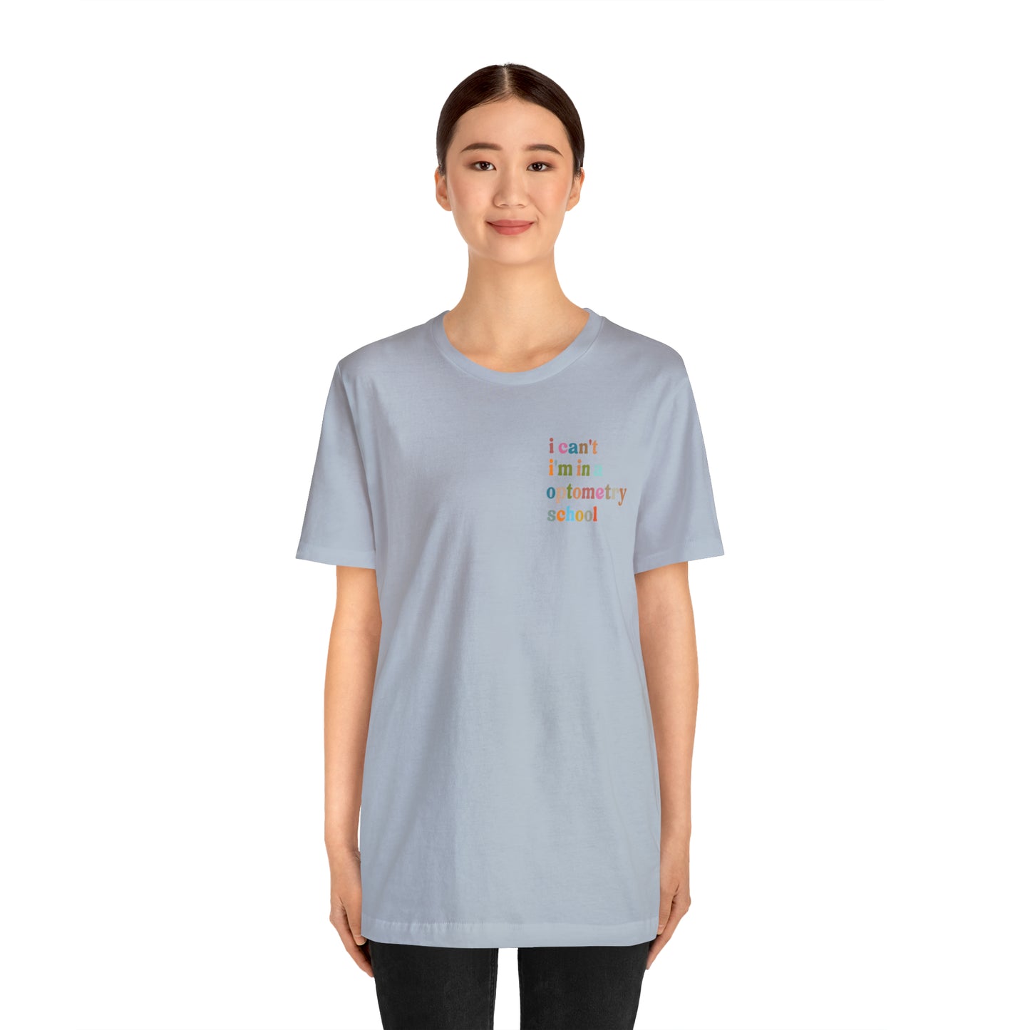 Eyecare Shirt, I Can't I'm In A Optometry School Shirt, Shirt for Optometry, Eyes Specialist Shirt, Eye Care Specialist, T462